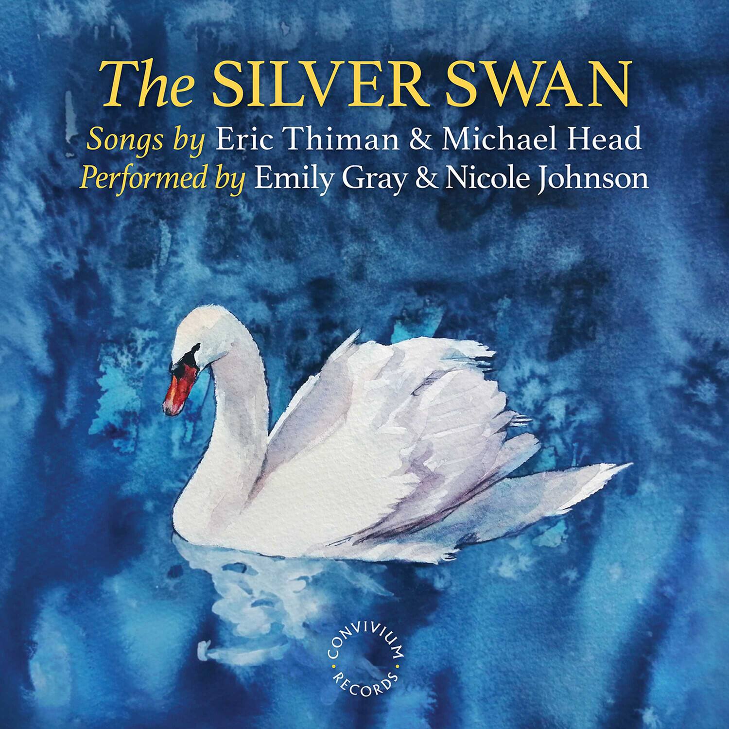 The SILVER SWAN  
Songs by Eric Thiman & Michael Head  
Performed by Emily Gray & Nicole Johnson  

CONVIVIAL RECORDS