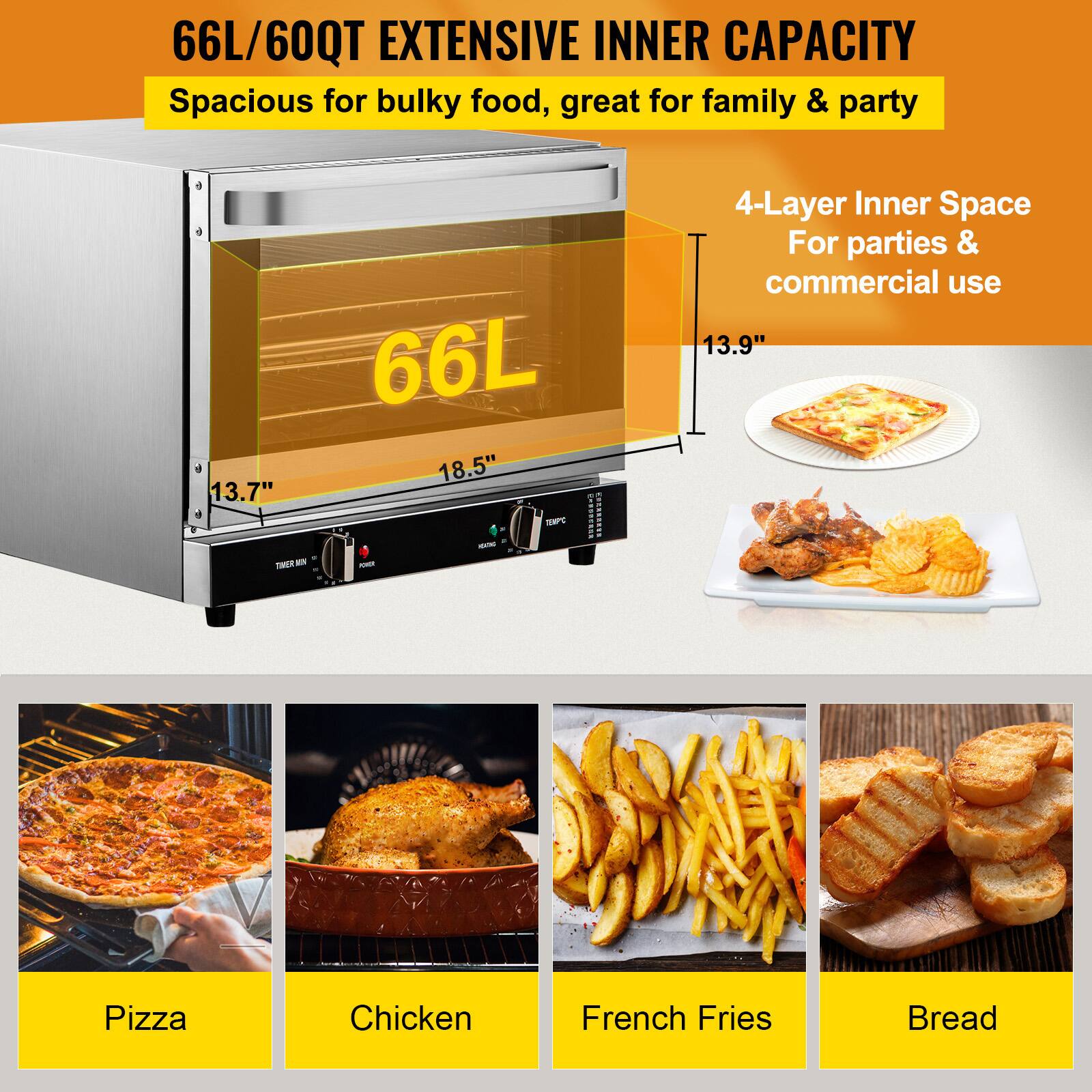 66L/60QT EXTENSIVE INNER CAPACITY Spacious for bulky food, great for family & party 4-Layer Inner Space For parties & commercial use 13.9" Pizza Chicken French Fries Bread