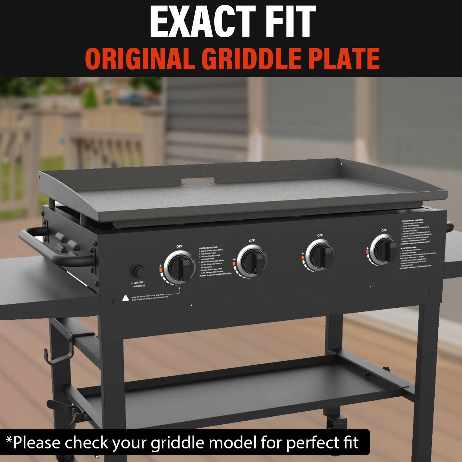 EXACT FIT  
ORIGINAL GRIDDLE PLATE  

*Please check your griddle model for perfect fit