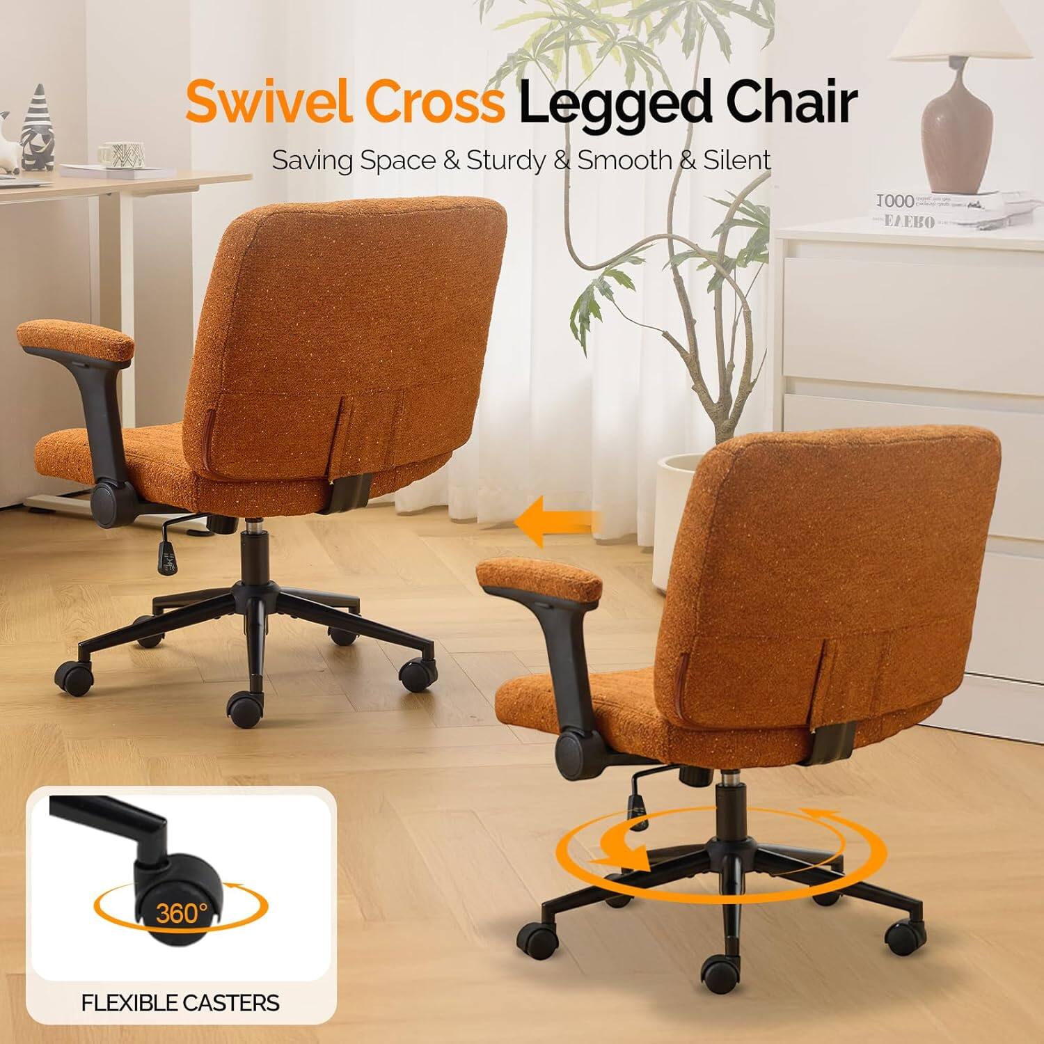 Swivel Cross Legged Chair  
Saving Space & Sturdy & Smooth & Silent  
T000 EAERO 360 FLEXIBLE CASTERS