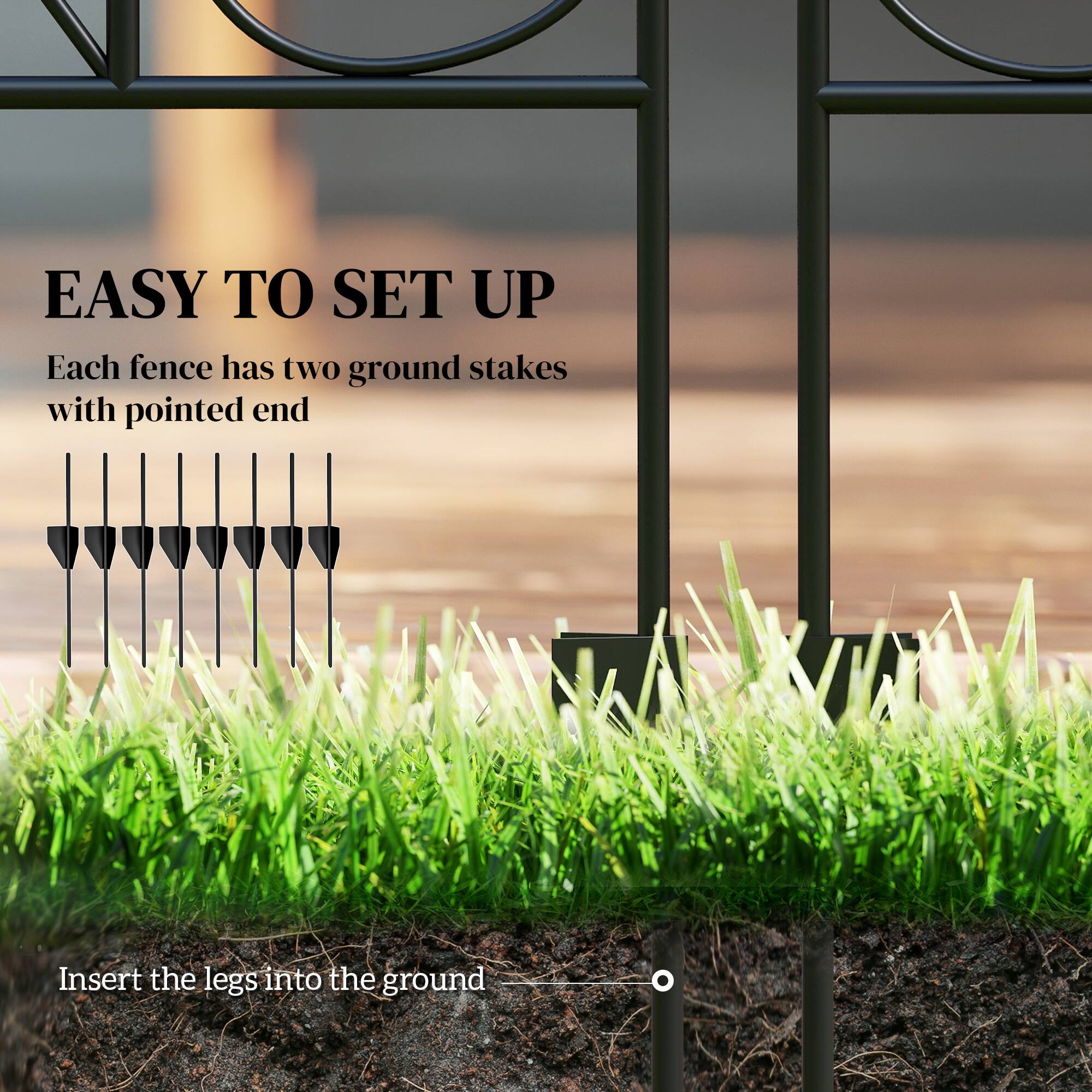 EASY TO SET UP

Each fence has two ground stakes with pointed end

Insert the legs into the ground