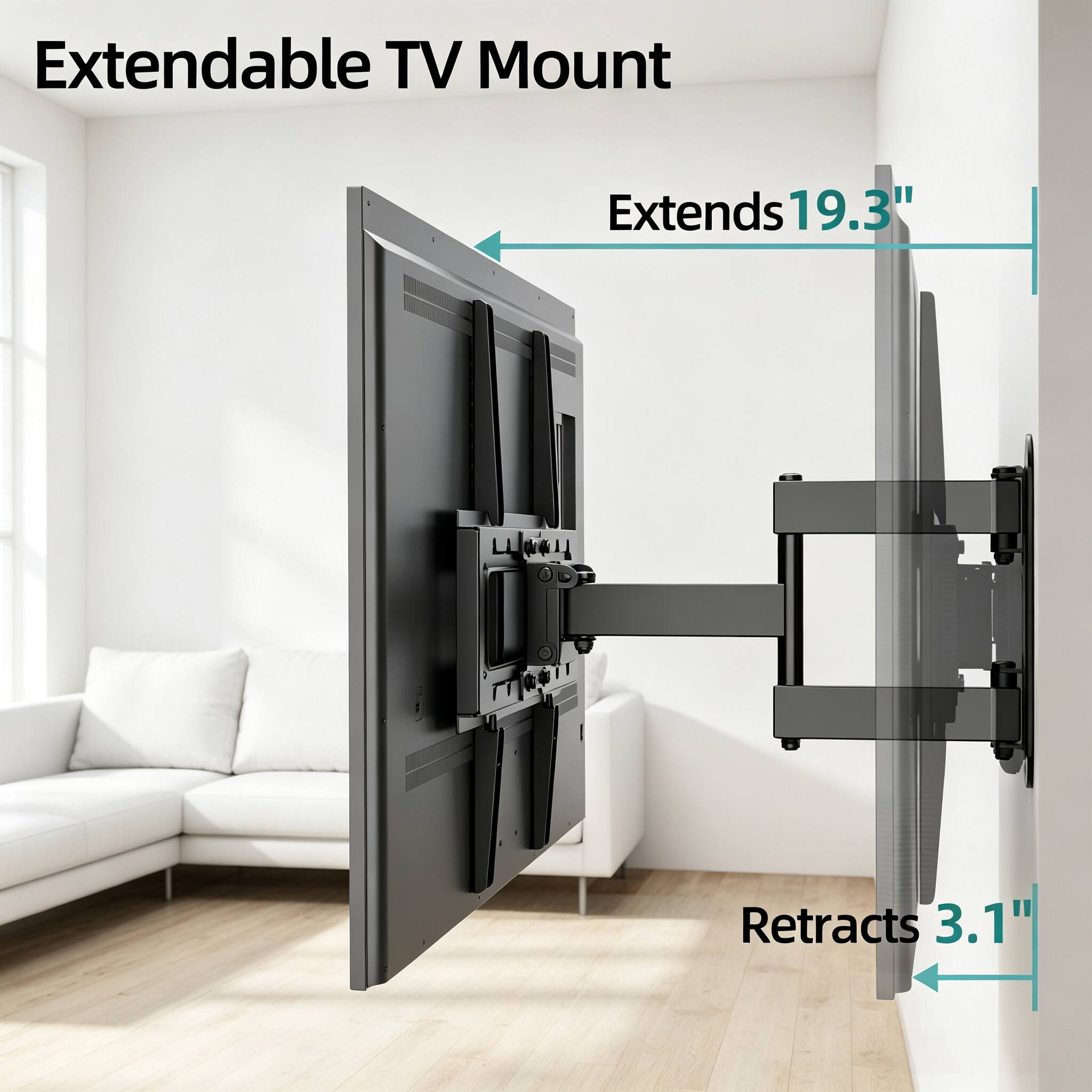 Extendable TV Mount  
Extends 19.3"  
Retracts 3.1"