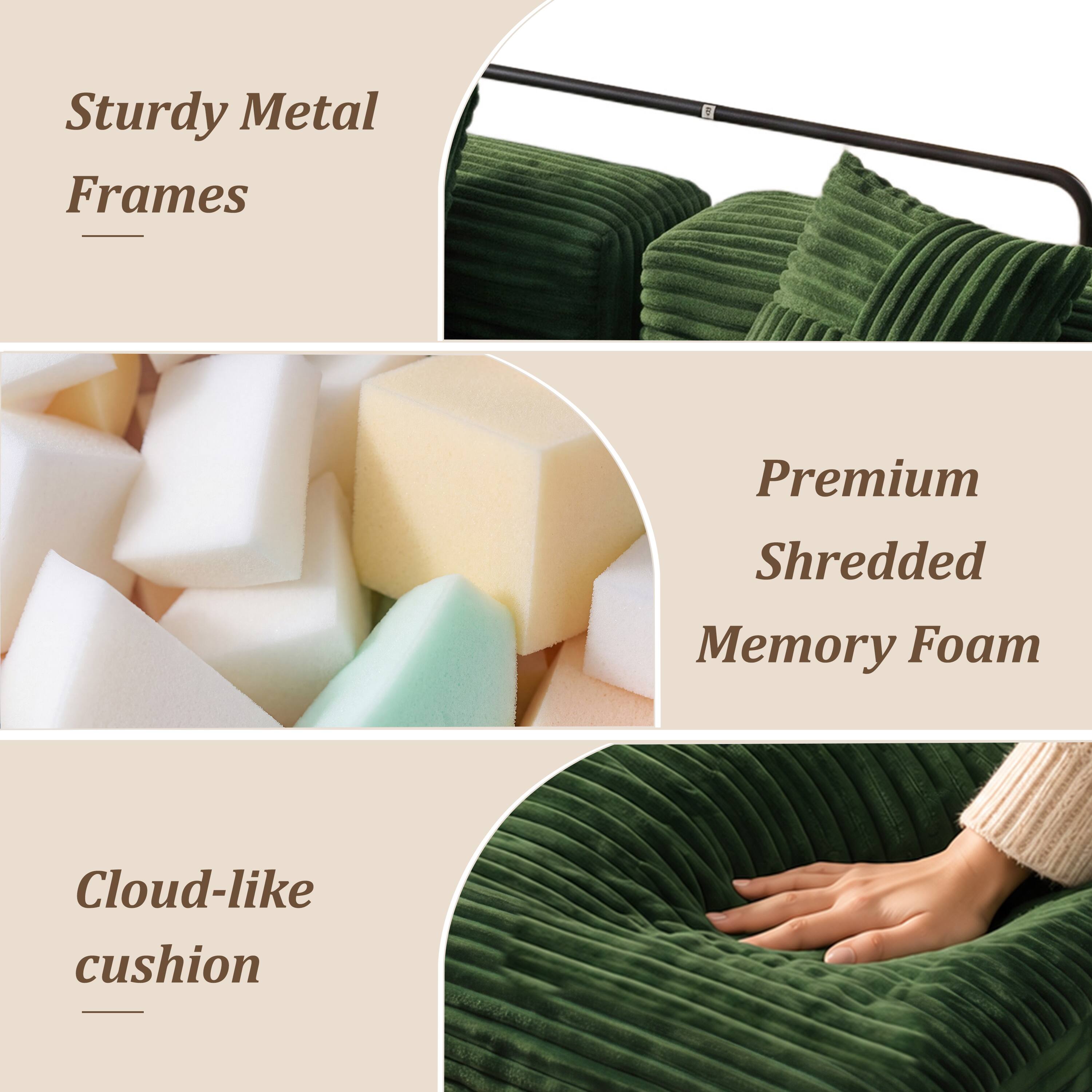Sturdy Metal Frames  
&  
Premium Shredded Memory Foam  
Cloud-like cushion