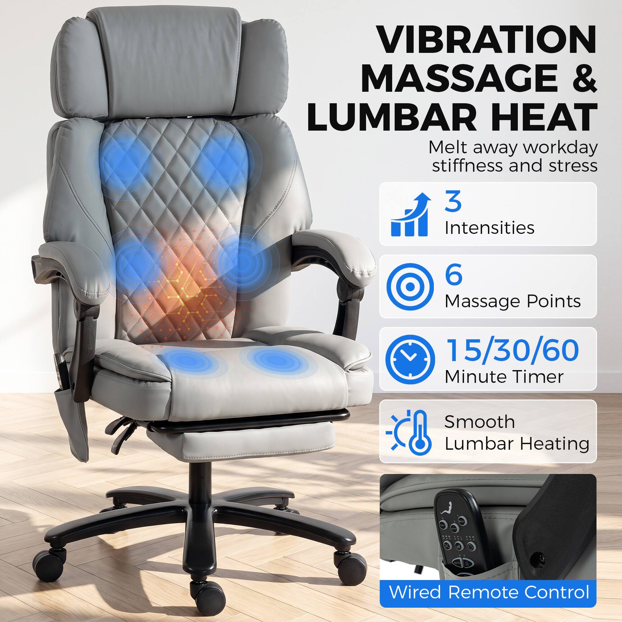 VIBRATION MASSAGE & LUMBAR HEAT  
Melt away workday stiffness and stress  
3 Intensities  
6 Massage Points  
15/30/60 Minute Timer  
Smooth Lumbar Heating  
Wired Remote Control