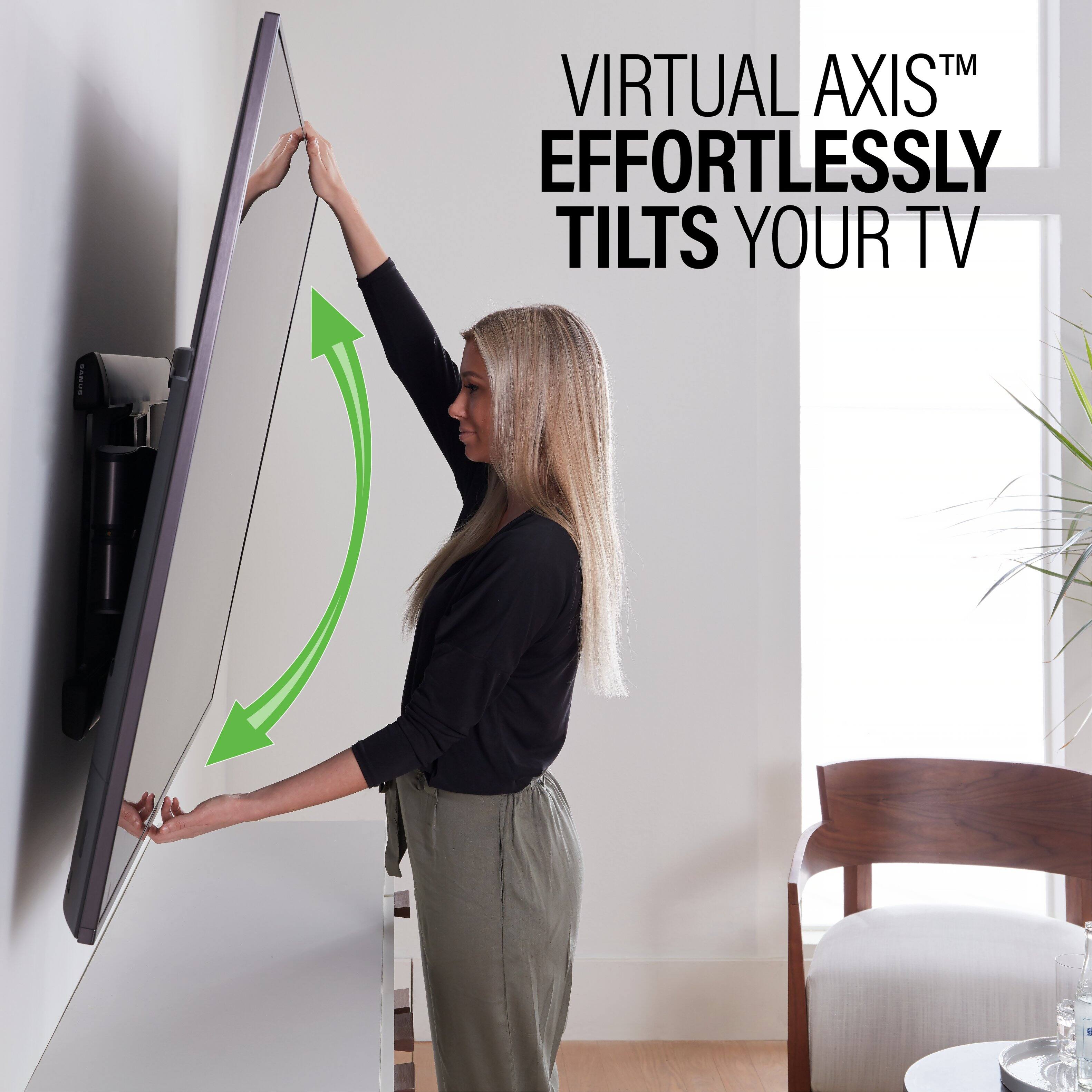 TM VIRTUAL AXIS EFFORTLESSLY TILTS YOUR TV