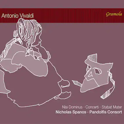 Antonio Vivaldi
Gramola
Nisi Dominus • Concerti • Stabat Mater
Nicholas Spanos • Pandolfis Consort