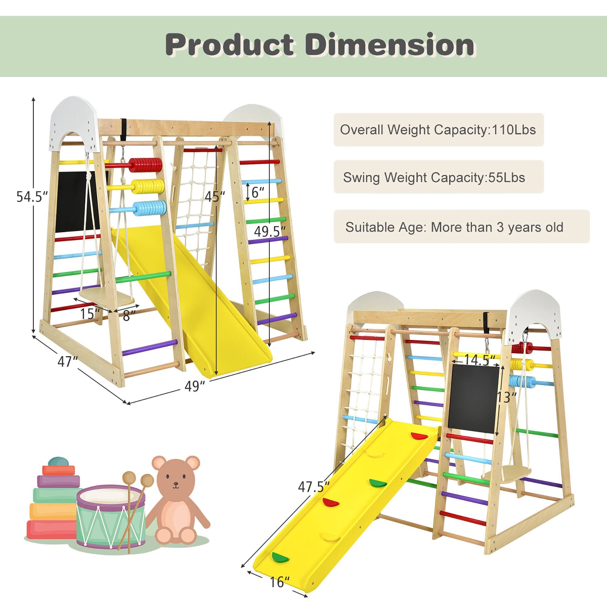 Product Dimension

Overall Weight Capacity: 110 Lbs

Swing Weight Capacity: 55 Lbs

Suitable Age: More than 3 years old

54.5"
45 6"
49.5"
15 8"
47"
14.5"
49"
13"
47.5"
16"