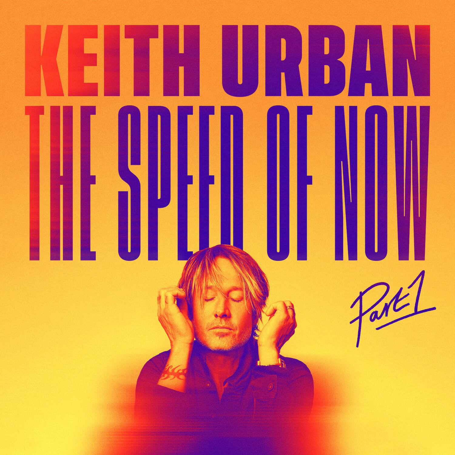 KEITH URBAN  
THE SPEED OF NOW  
Part 1