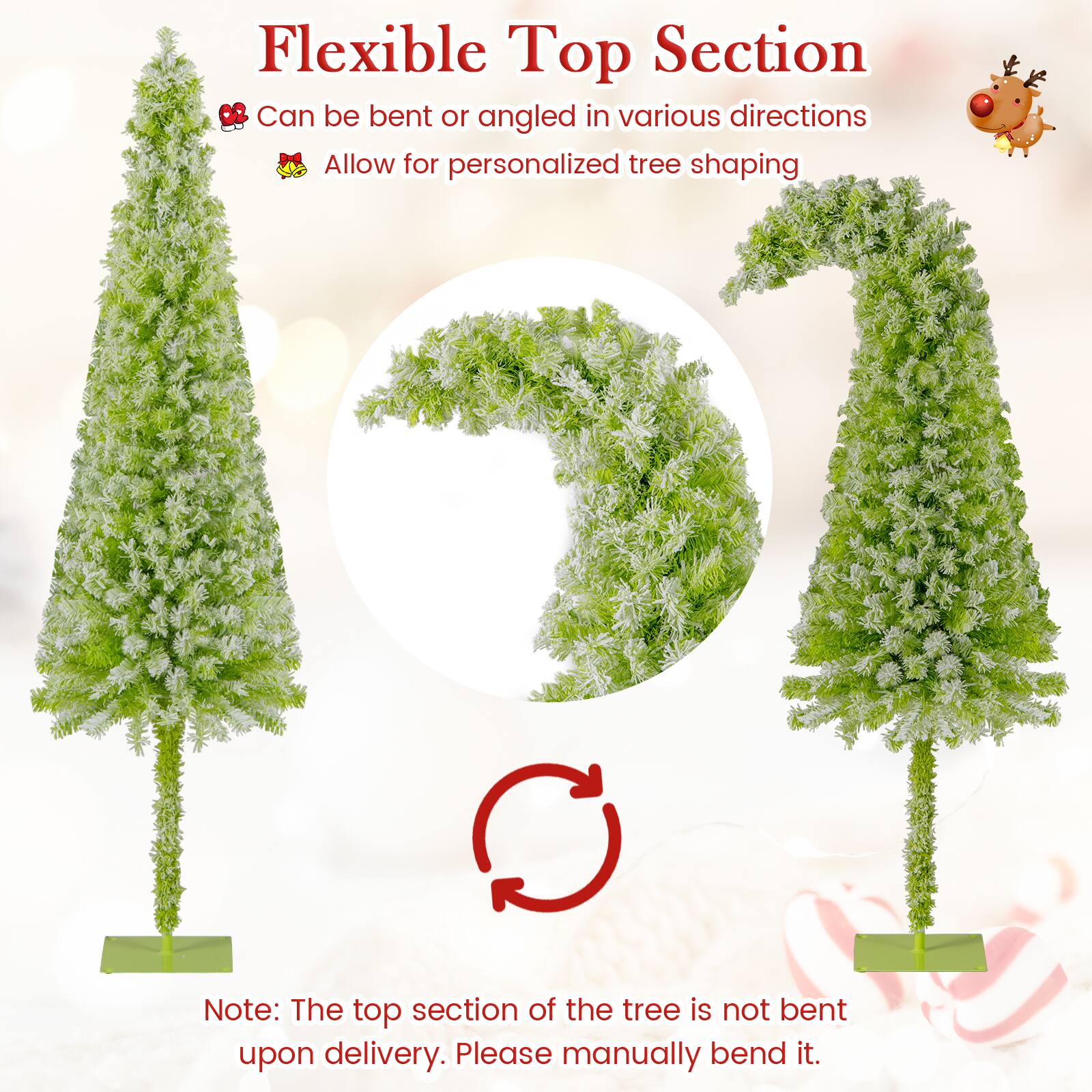 Flexible Top Section  
Can be bent or angled in various directions  
Allow for personalized tree shaping  

Note: The top section of the tree is not bent upon delivery. Please manually bend it.