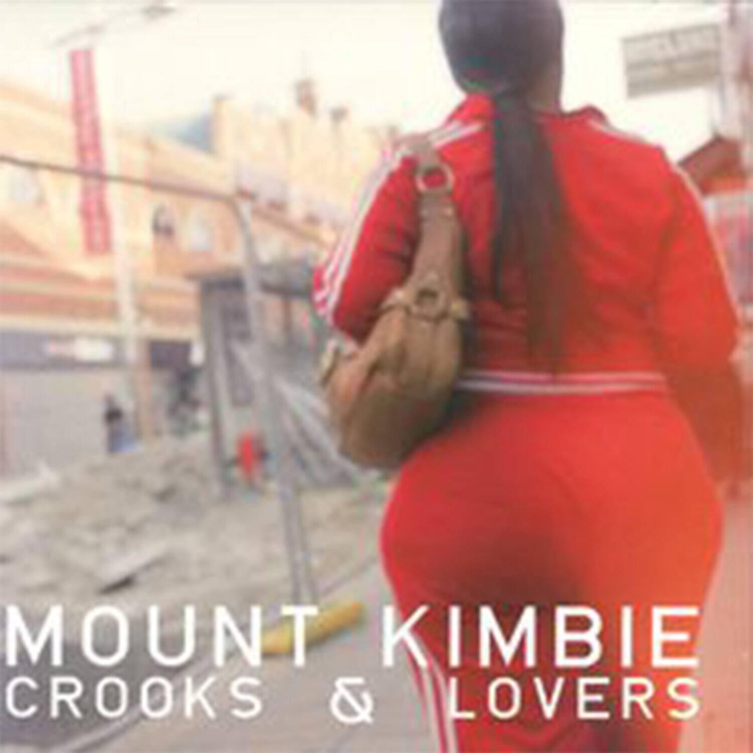 MOUNT KIMBIE  
CROOKS & LOVERS