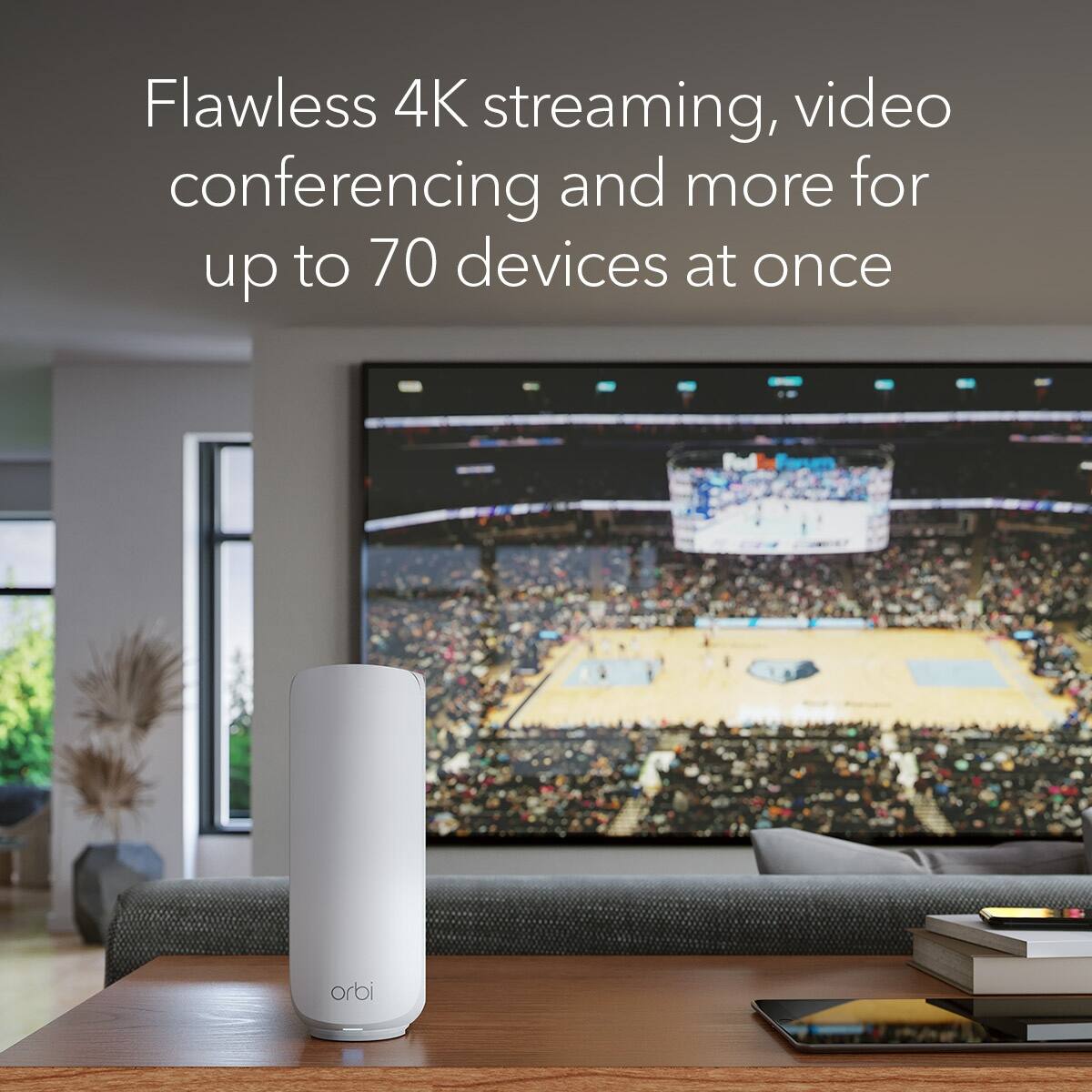Flawless 4K streaming, video conferencing and more for up to 70 devices at once