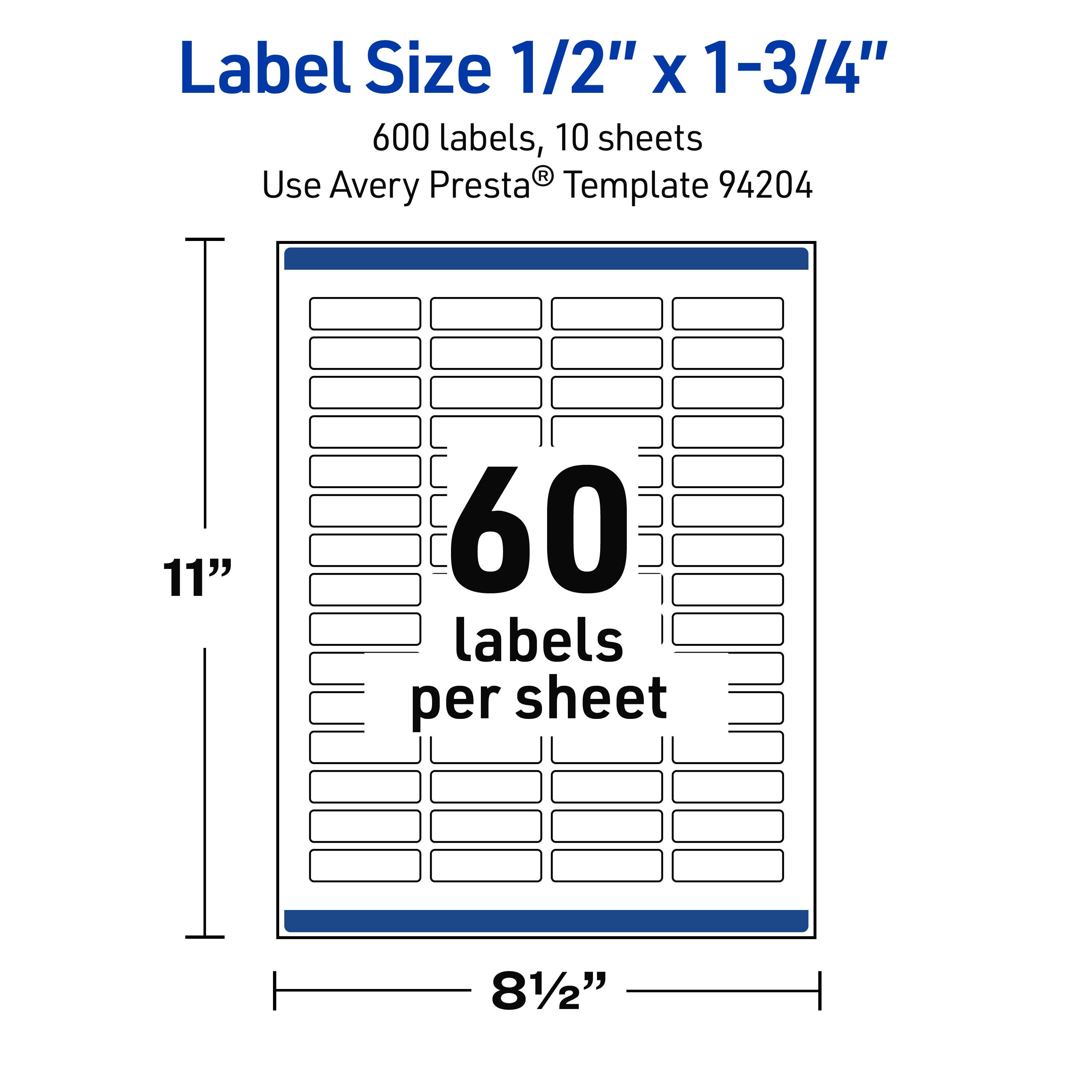 Label Size 1/2" x 1-3/4"  
600 labels, 10 sheets  
Use Avery Presta® Template 94204  
11" x 81/2"  
60 labels per sheet