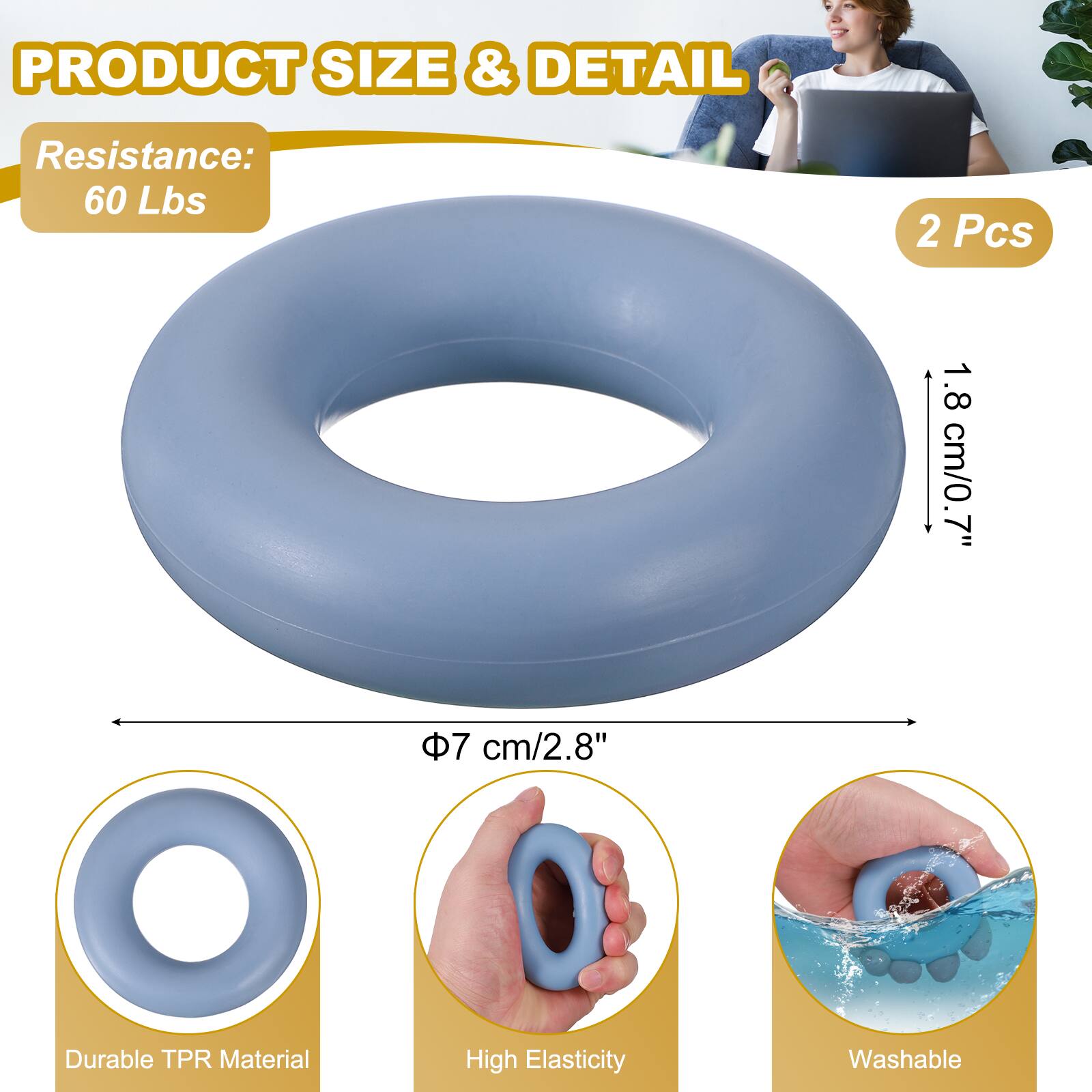PRODUCT SIZE & DETAIL

Resistance: 60 Lbs

2 Pcs

- Durable TPR Material
- 7 cm/2.8" High Elasticity
- 1.8 cm/0.7" Washable