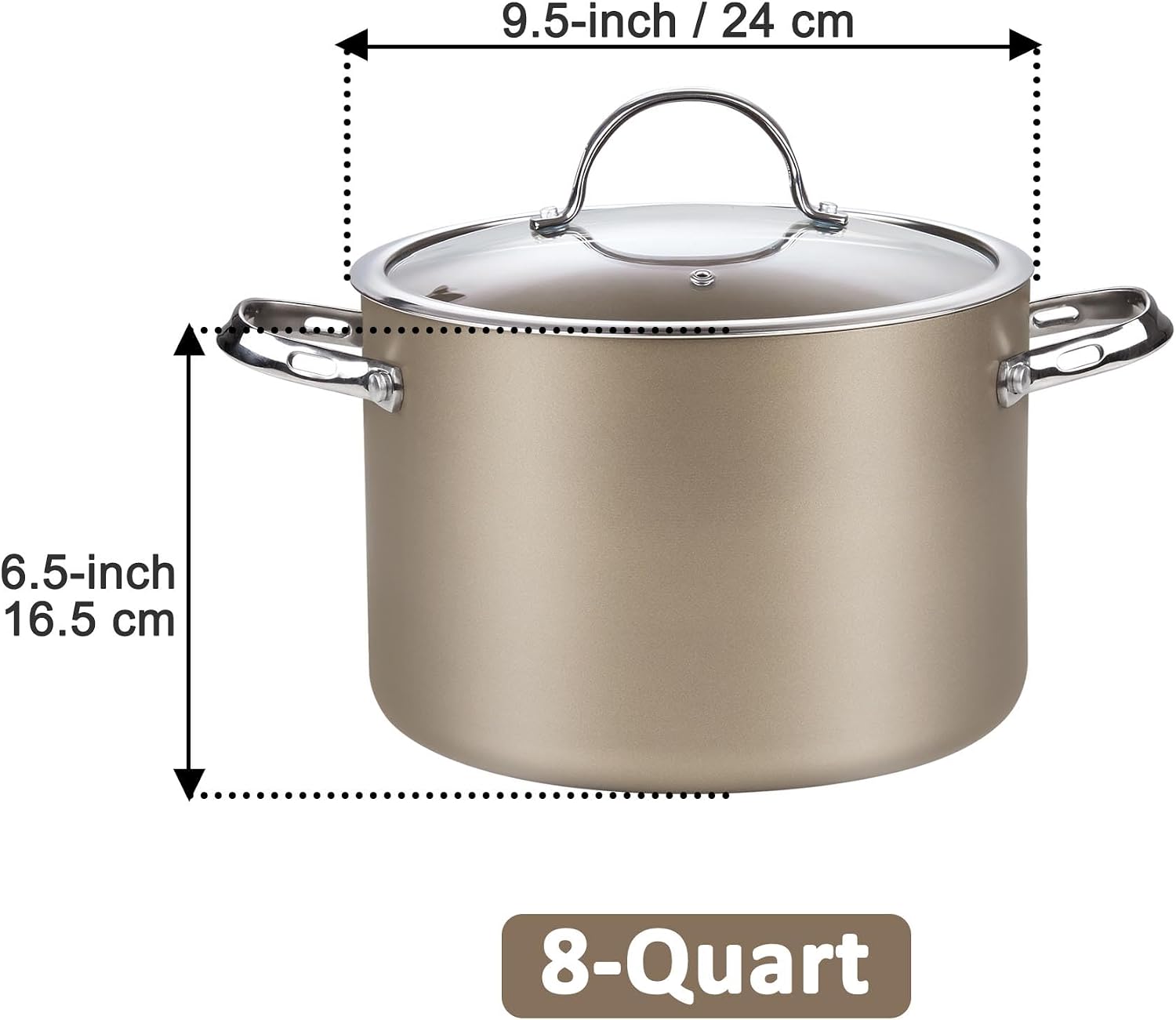 9.5-inch / 24 cm  
6.5-inch / 16.5 cm  
8-Quart