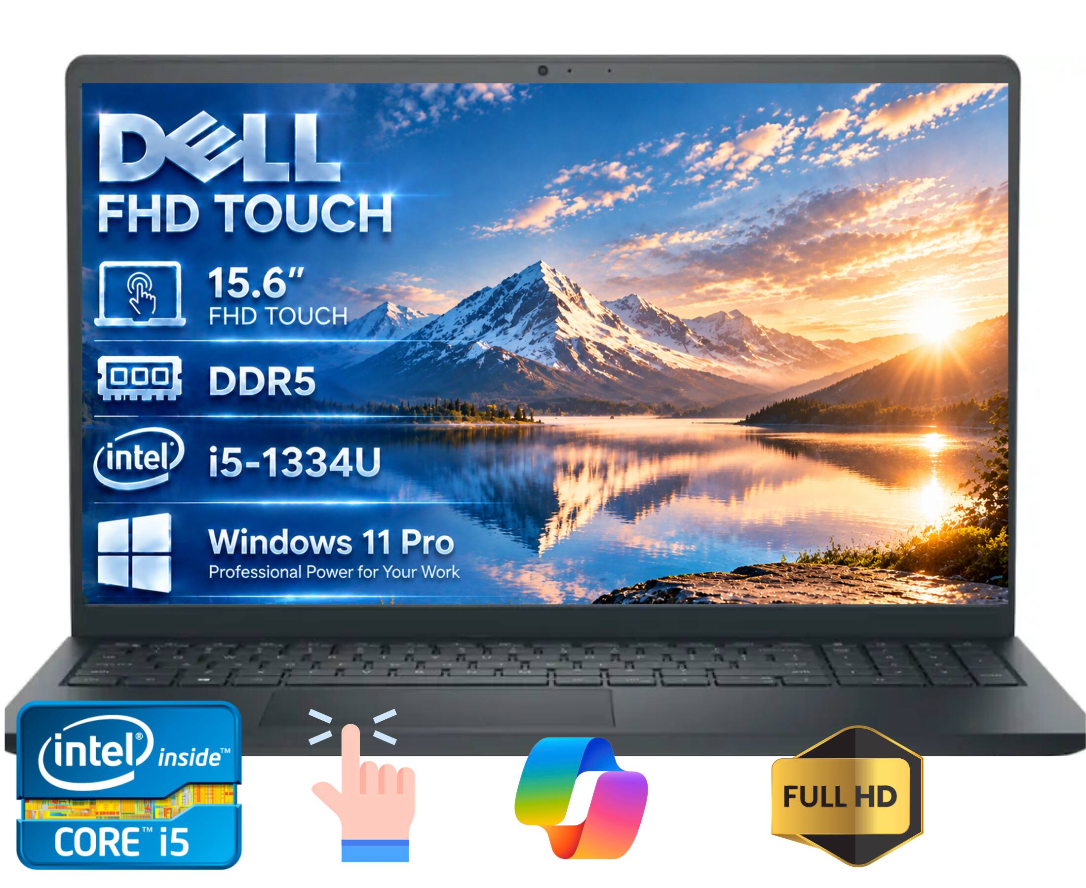 DELL FHD TOUCH 15.6" FHD TOUCH  
DDR5  
intel i5-1334U  
Windows 11 Pro Professional Power for Your Work  
intel inside™ CORE i5  
FULL HD