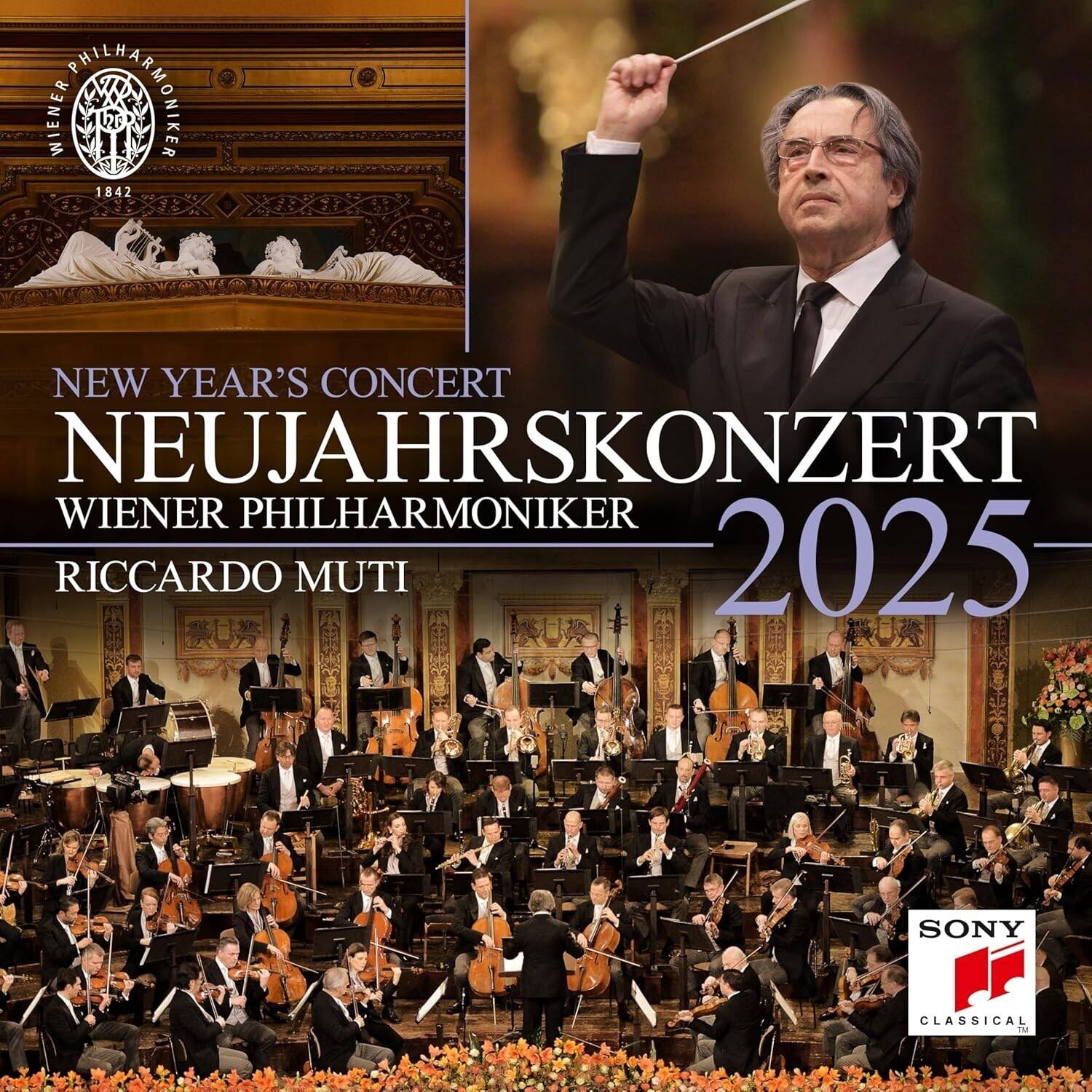 NEW YEAR'S CONCERT  
NEUJAHRSKONZERT  
WIENER PHILHARMONIKER  
RICCARDO MUTI  
2025  

WIENER PHILHARMONIKER  
1842  

SONY  
CLASSICAL
