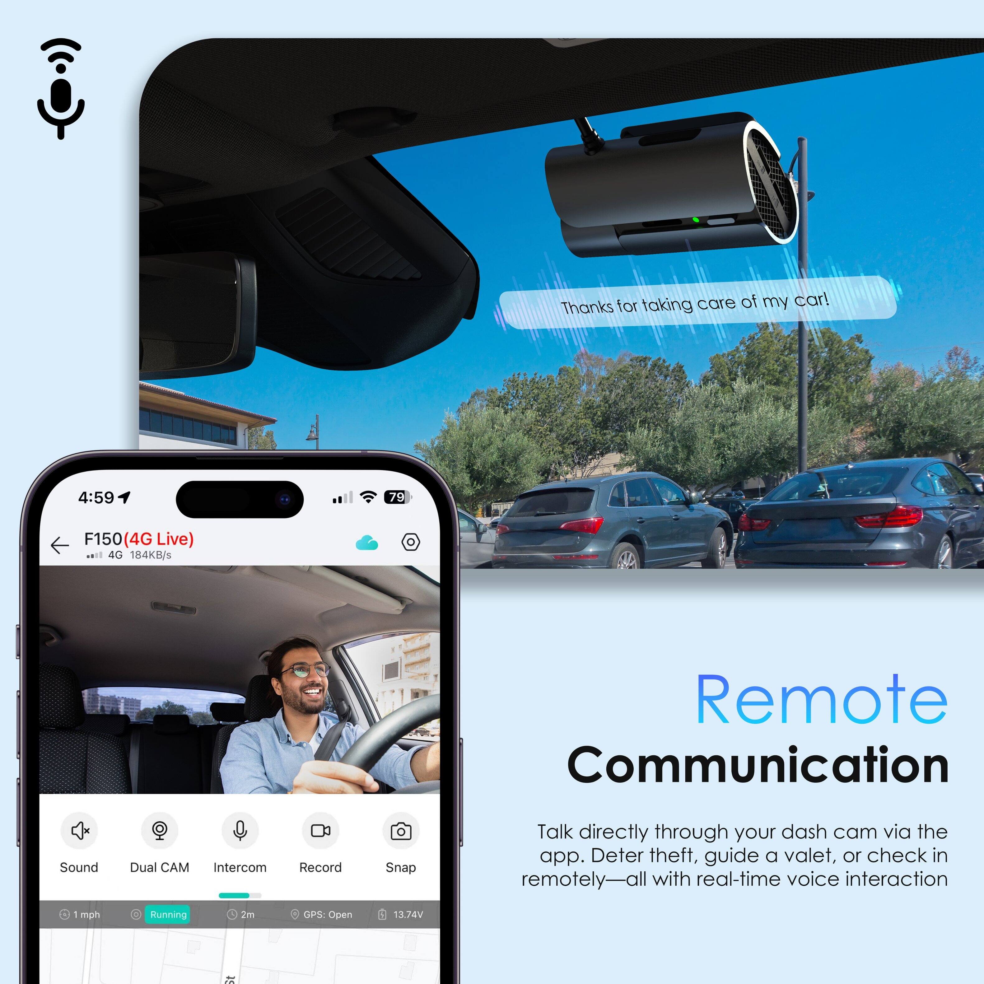 Remote Communication: Talk directly through your dash cam via the app. Deter theft, guide a valet, or check in remotely - all with real-time voice interaction.