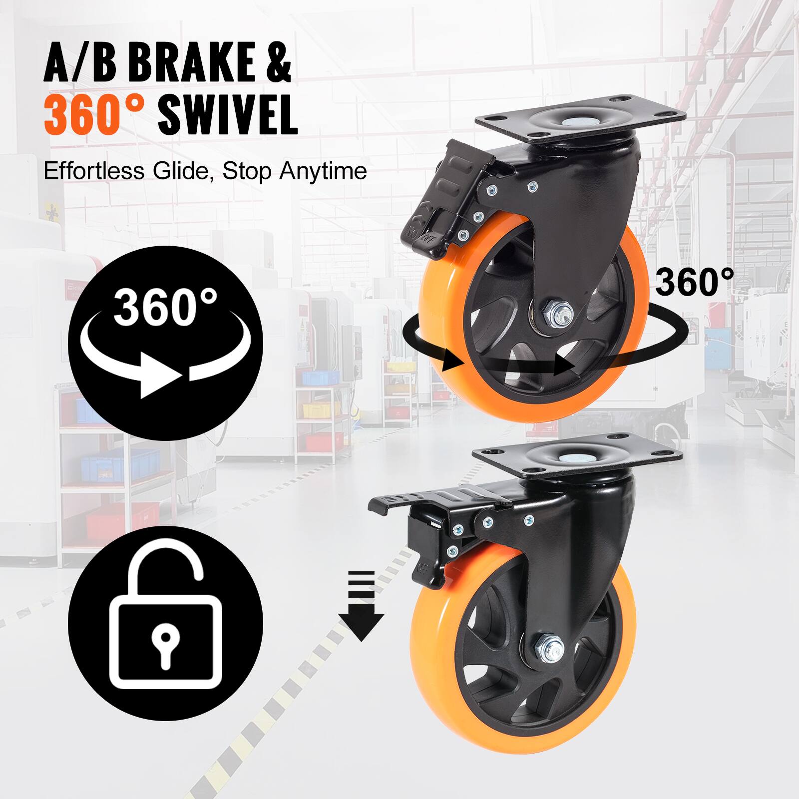 A/B BRAKE & 360° SWIVEL  
Effortless Glide, Stop Anytime