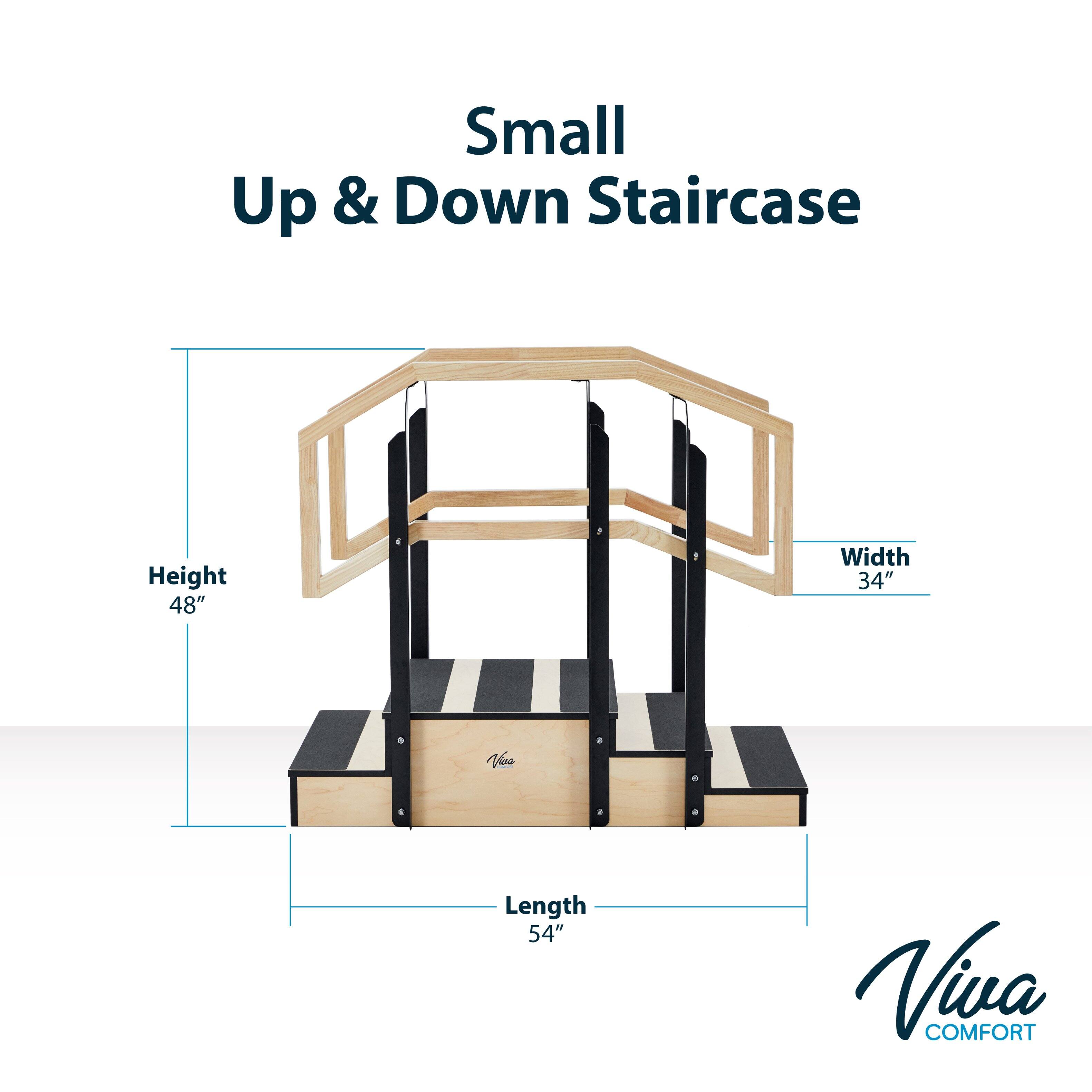 Small Up & Down Staircase

Height: 48"
Width: 34"
Length: 54"

Viva Comfort