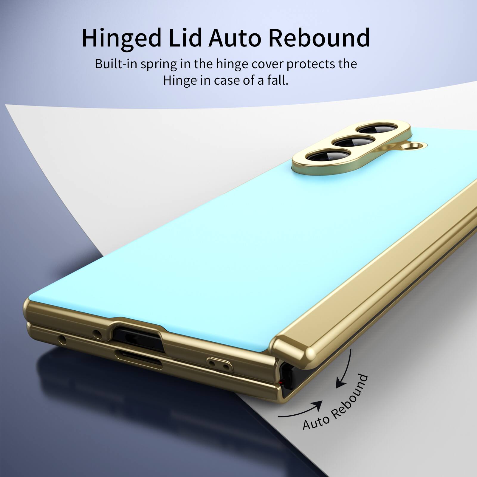 Hinged Lid Auto Rebound

Built-in spring in the hinge cover protects the Hinge in case of a fall.