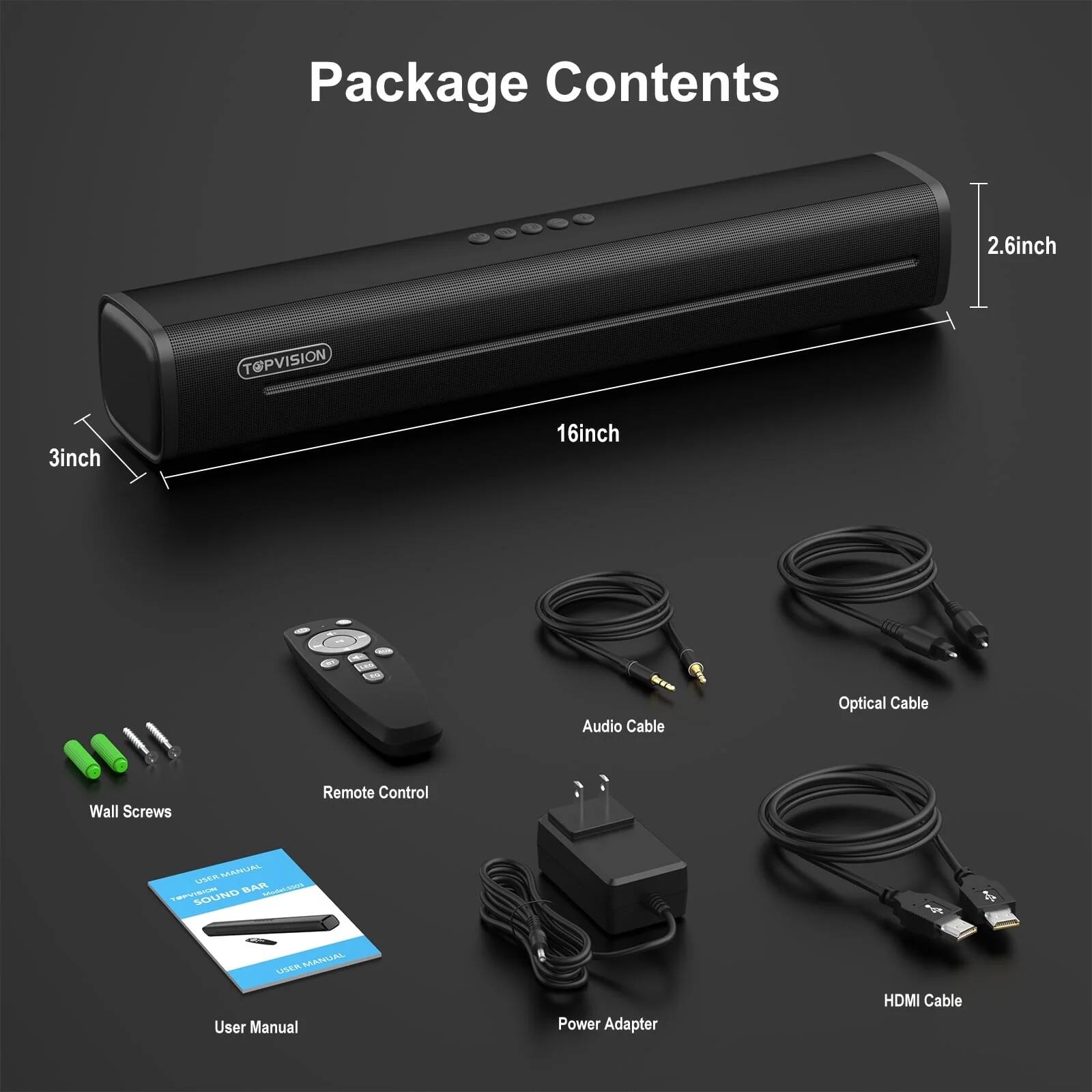 Package Contents

- 2.6inch
- 3inch
- 16inch
- Audio Cable
- Optical Cable
- Wall Screws
- Remote Control
- User Manual
- Power Adapter
- HDMI Cable
