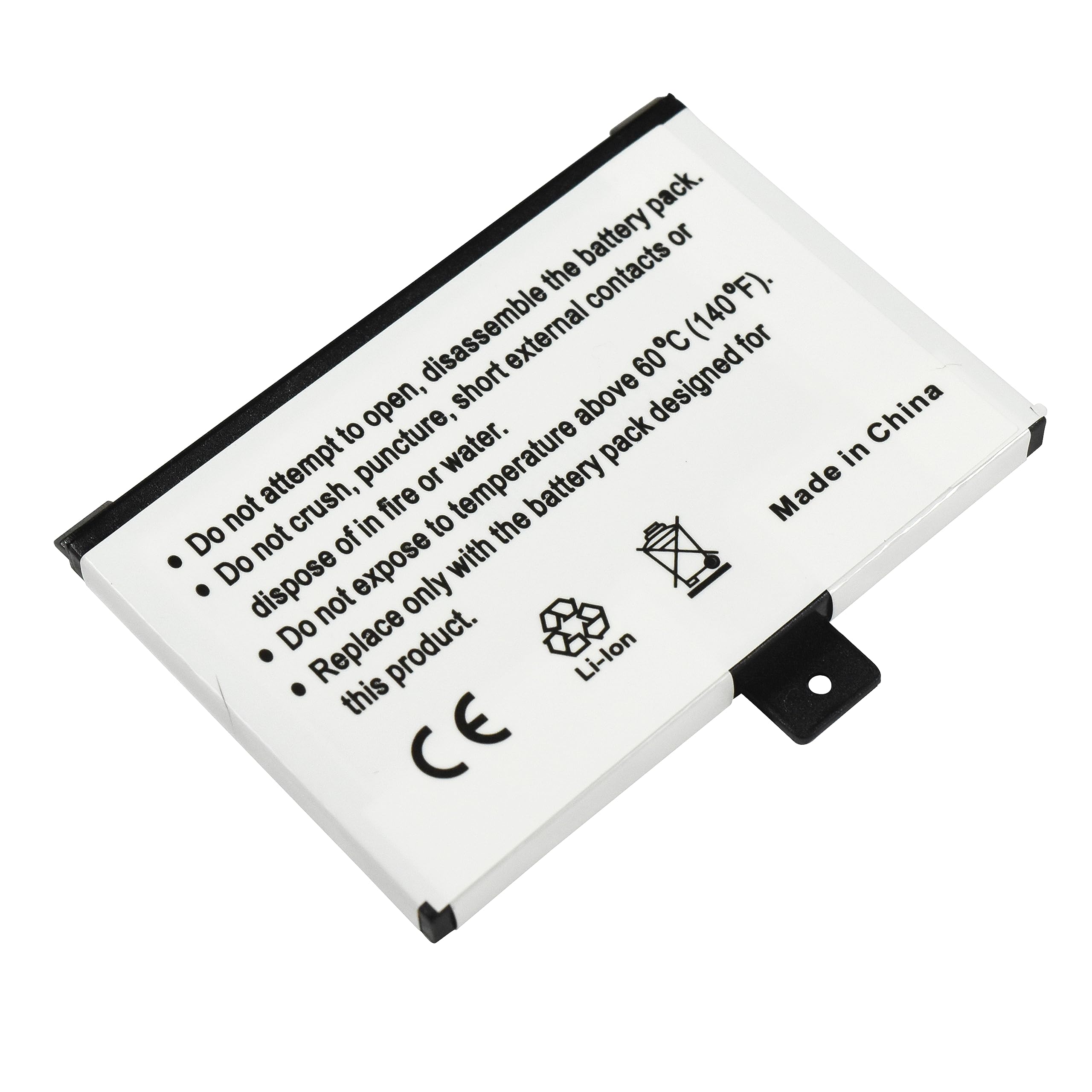 - Do not attempt to open, disassemble the battery pack.
- Do not crush, puncture, short external contacts or dispose of in fire or water.
- Do not expose to temperature above 60°C (140°F).
- Replace only with the battery pack designed for this product.
- Made in China
- Li-lon
- CE