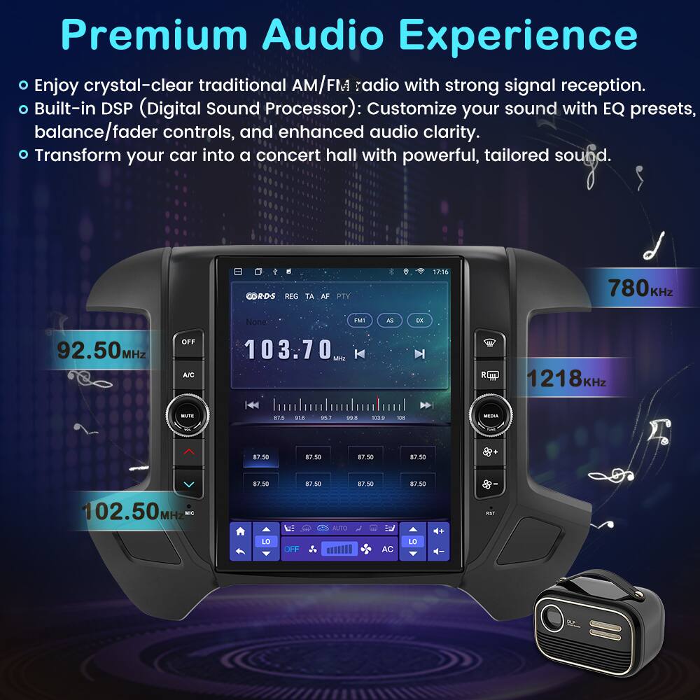 Premium Audio Experience

- Enjoy crystal-clear traditional AM/FM radio with strong signal reception.
- Built-in DSP (Digital Sound Processor): Customize your sound with EQ presets, balance/fader controls, and enhanced audio clarity.
- Transform your car into a concert hall with powerful, tailored sound.

92.50 MHz  
102.50 MHz  
103.70 MHz  
780 kHz  
1218 kHz