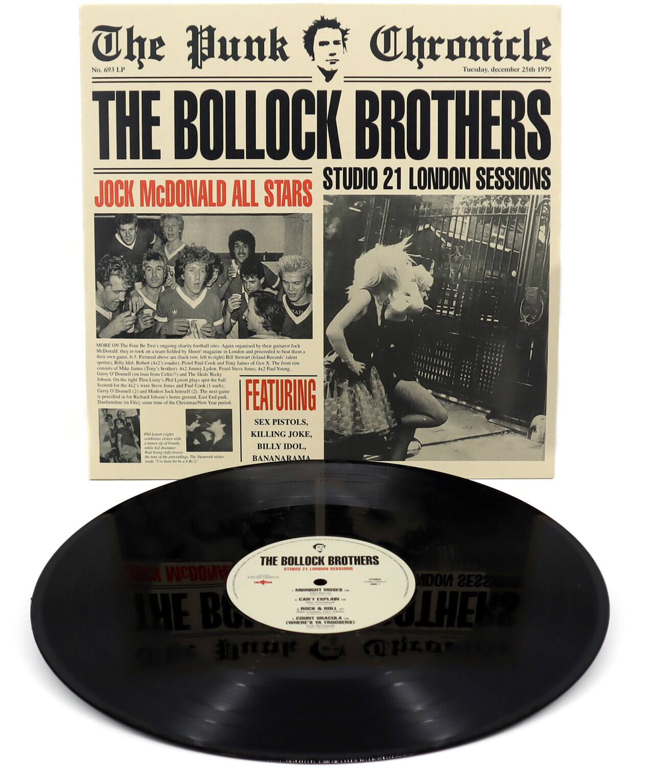 The Punk Chronicle  
No. 691 LP  
Tuesday, December 25th 1979  

THE BOLLOCK BROTHERS  
STUDIO 21 LONDON SESSIONS  

JOCK MCDONALD ALL STARS  

FEATURING  
SEX PISTOLS,  
KILLING JOKE,  
BILLY IDOL,  
BANANARAMA  

MORE ON THE FOUR TEAMS' EMERGING CHARITY FOOTBALL MATCH AGAINST THEIR PUNK ROCK RIVALS. GERRY DONNELLY, THE BOLLOCK BROTHERS' LEADER, RECALLS HIS TIME IN A FANZINE EDITED BY SHOOT MAGAZINE IN LONDON AND PRECEDED BY A FANZINE EDITED BY SHOOT MAGAZINE IN LONDON AND PRECEDED BY A FANZINE EDITED BY SHOOT MAGAZINE IN LONDON AND PRECEDED BY A FANZINE EDITED BY SHOOT MAGAZINE IN LONDON AND PRECEDED BY A FANZINE EDITED BY SHOOT MAGAZINE IN LONDON AND PRECEDED BY A FANZINE EDITED BY SHOOT MAGAZINE IN LONDON AND