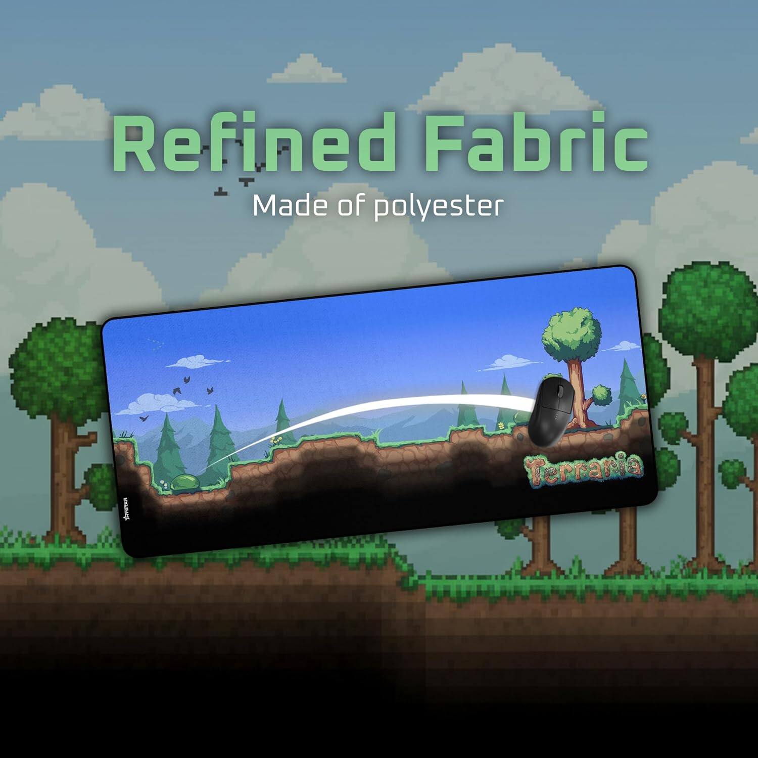 Refined Fabric  
Made of polyester  
Terraria
