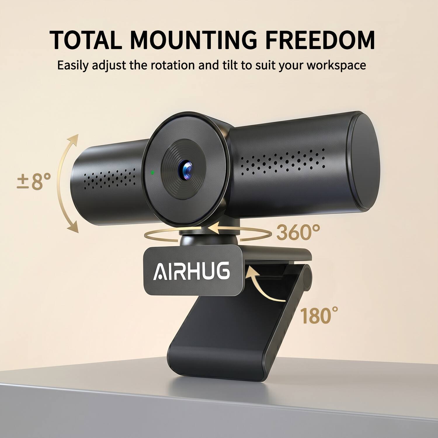 TOTAL MOUNTING FREEDOM  
Easily adjust the rotation and tilt to suit your workspace  
±8°  
360°  
AIRHUG  
180°