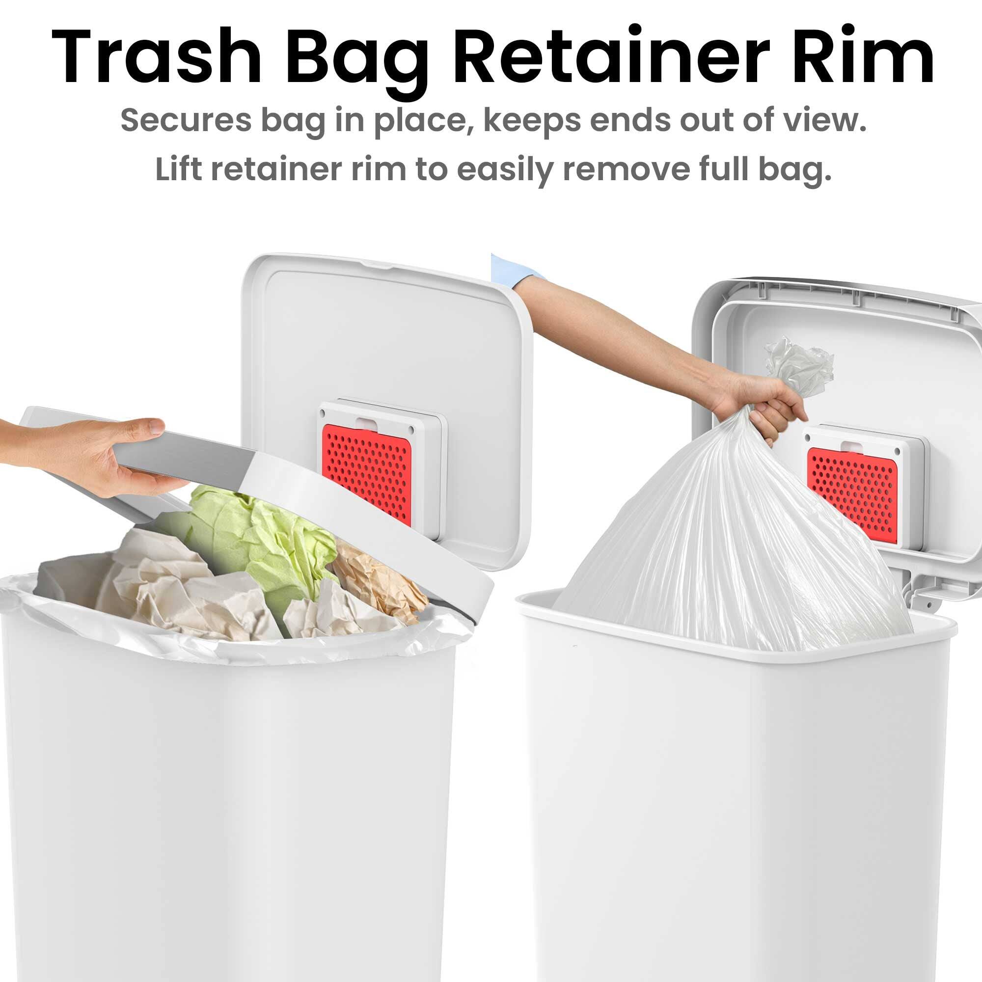Trash Bag Retainer Rim  
Secures bag in place, keeps ends out of view.  
Lift retainer rim to easily remove full bag.