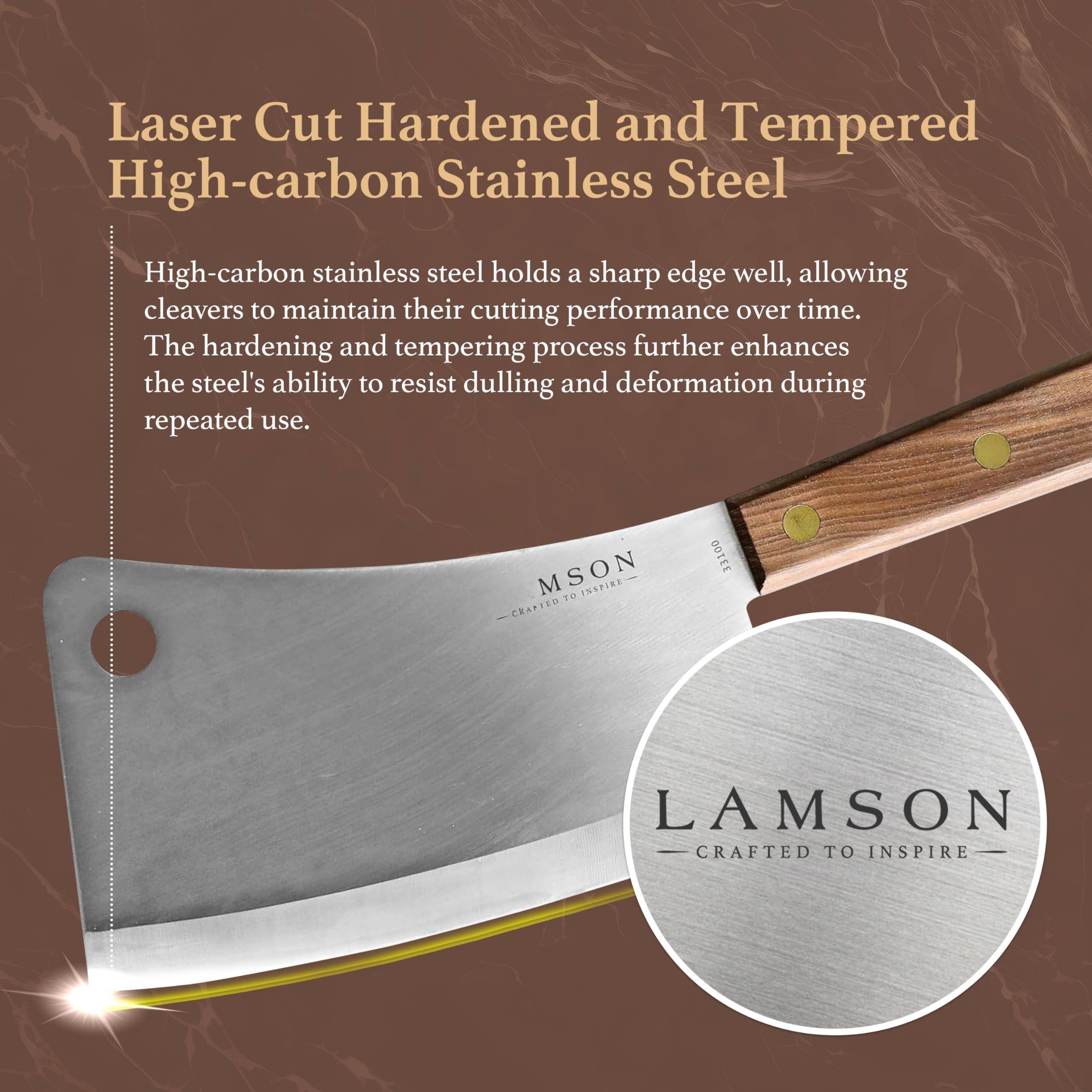 Laser Cut Hardened and Tempered High-carbon Stainless Steel

High-carbon stainless steel holds a sharp edge well, allowing cleavers to maintain their cutting performance over time. The hardening and tempering process further enhances the steel's ability to resist dulling and deformation during repeated use.

LAMSON  
CRAFTED TO INSPIRE