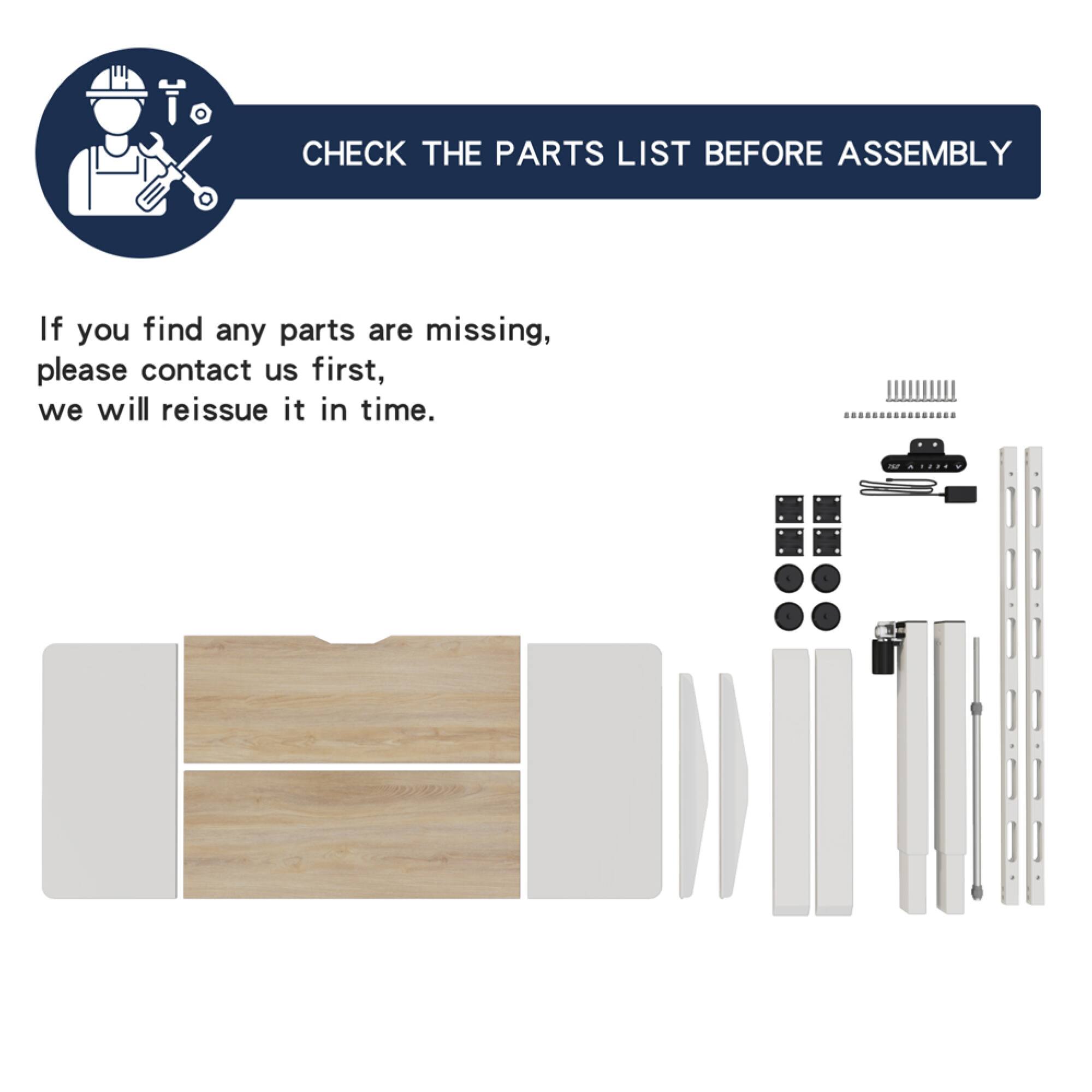 CHECK THE PARTS LIST BEFORE ASSEMBLY

If you find any parts are missing, please contact us first, we will reissue it in time.