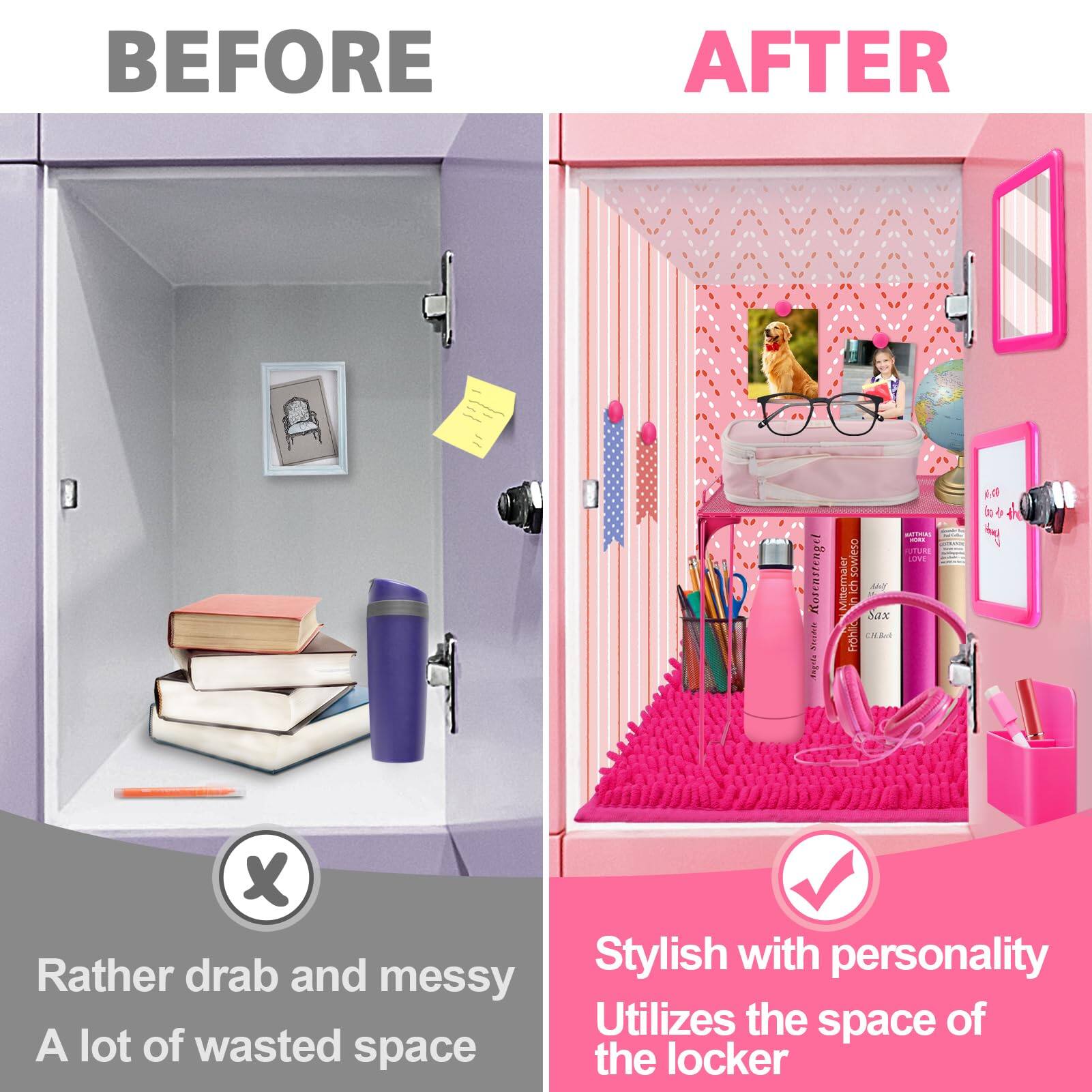 BEFORE  
Rather drab and messy  
A lot of wasted space  

AFTER  
Stylish with personality  
Utilizes the space of the locker
