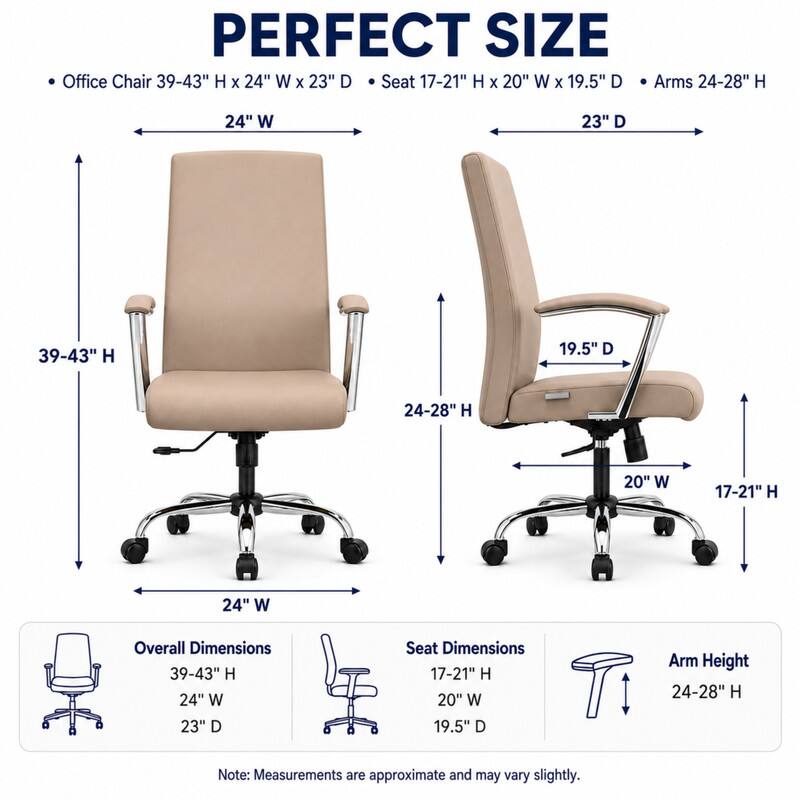 PERFECT SIZE Office Chair 39-43" H X 24" W X 23" D Seat 17-21" H X 20" W X 19.5" D Arms 24-28" H

Overall Dimensions 39-43" H 24" W 23" D

Seat Dimensions 17-21" H 20" W 19.5" D

Arm Height 24-28" H

Note: Measurements are approximate and may vary slightly.
