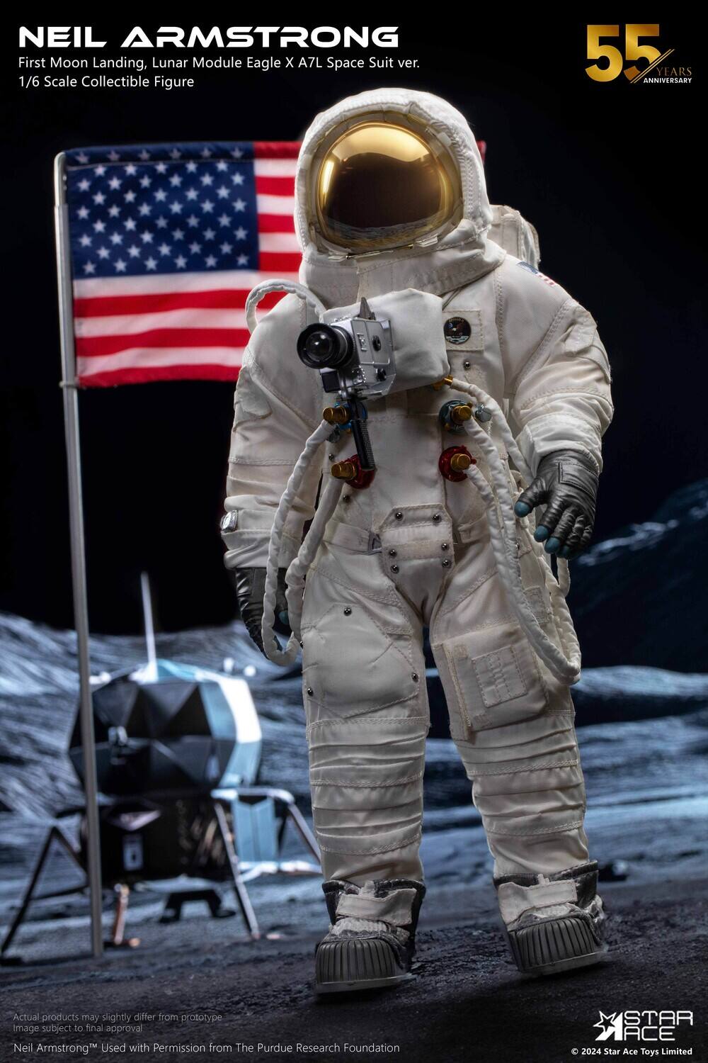 NEIL ARMSTRONG  
First Moon Landing, Lunar Module Eagle X A7L Space Suit ver. 1/6 Scale Collectible Figure  
55 ANNIVERSARY YEARS  

Actual products may slightly differ from prototype  
Image subject to final approval  
Neil Armstrong Used with Permission from The Purdue Research Foundation  

STAR ACE 0  
© 2024 Star Ace Toys Limited