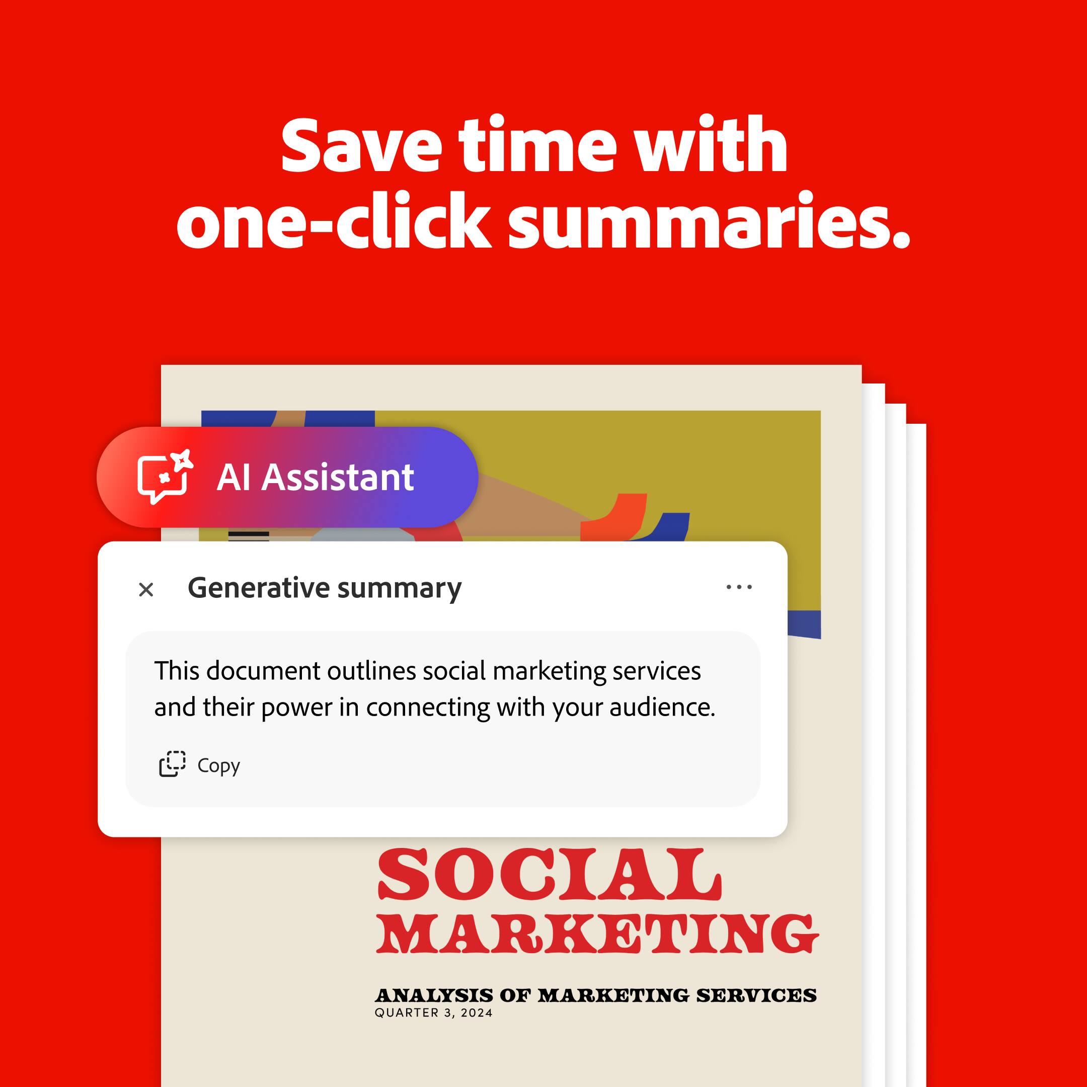 Save time with one-click summaries. AI Assistant x Generative summary. This document outlines social marketing services and their power in connecting with your audience. Copy SOCIAL MARKETING ANALYSIS OF MARKETING SERVICES QUARTER 3. 2024.