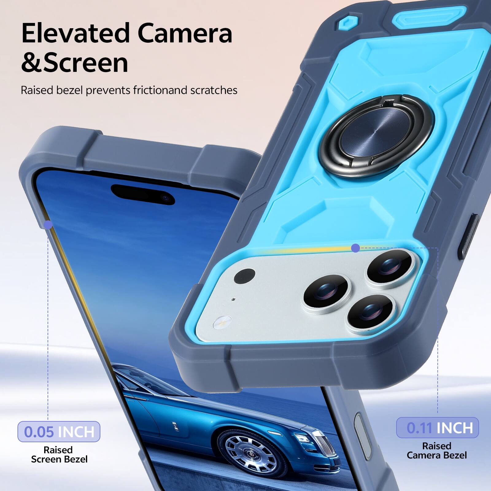 Elevated Camera & Screen  
Raised bezel prevents friction and scratches  

0.05 INCH  
Raised Screen Bezel  

0.11 INCH  
Raised Camera Bezel