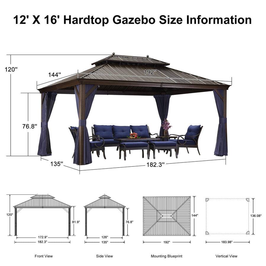 12' X 16' Hardtop Gazebo Size Information

- 120"
- 144"
- 192"
- 76.8"
- 135"
- 182.3"
- 120"
- 144"
- 136.08"
- 81.9"
- 76.8"
- 172.9"
- 182.3"
- 126"
- 135"
- 192"
- 183.98"

Front View
- 120"
- 172.9"
- 182.3"

Side View
- 120"
- 81.9"
- 76.8"
- 126"
- 135"

Mounting Blueprint
- 144"
- 192"
- 136.08"

Vertical View
- 183.98"