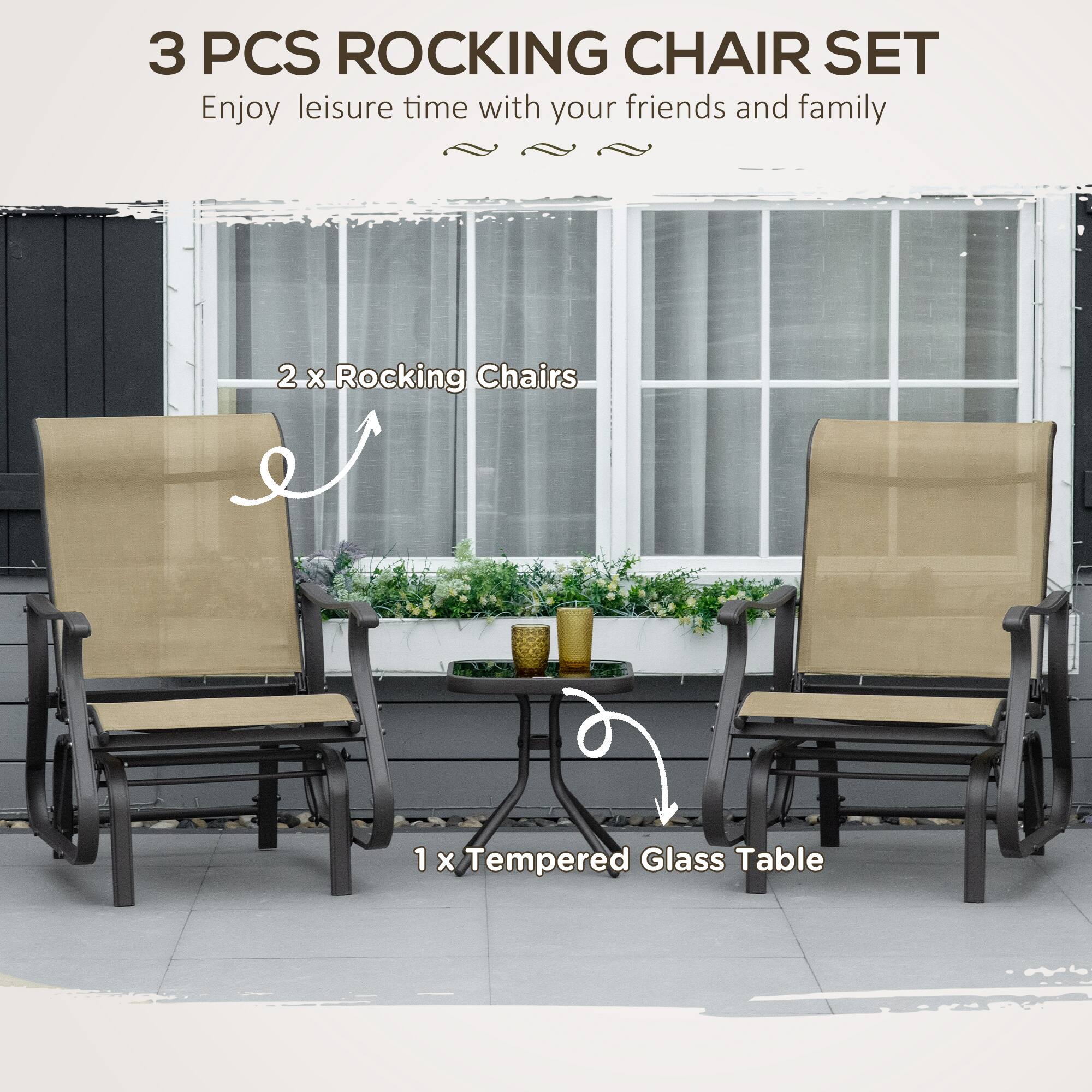 3 PCS ROCKING CHAIR SET
Enjoy leisure time with your friends and family
2 x Rocking Chairs
1 x Tempered Glass Table