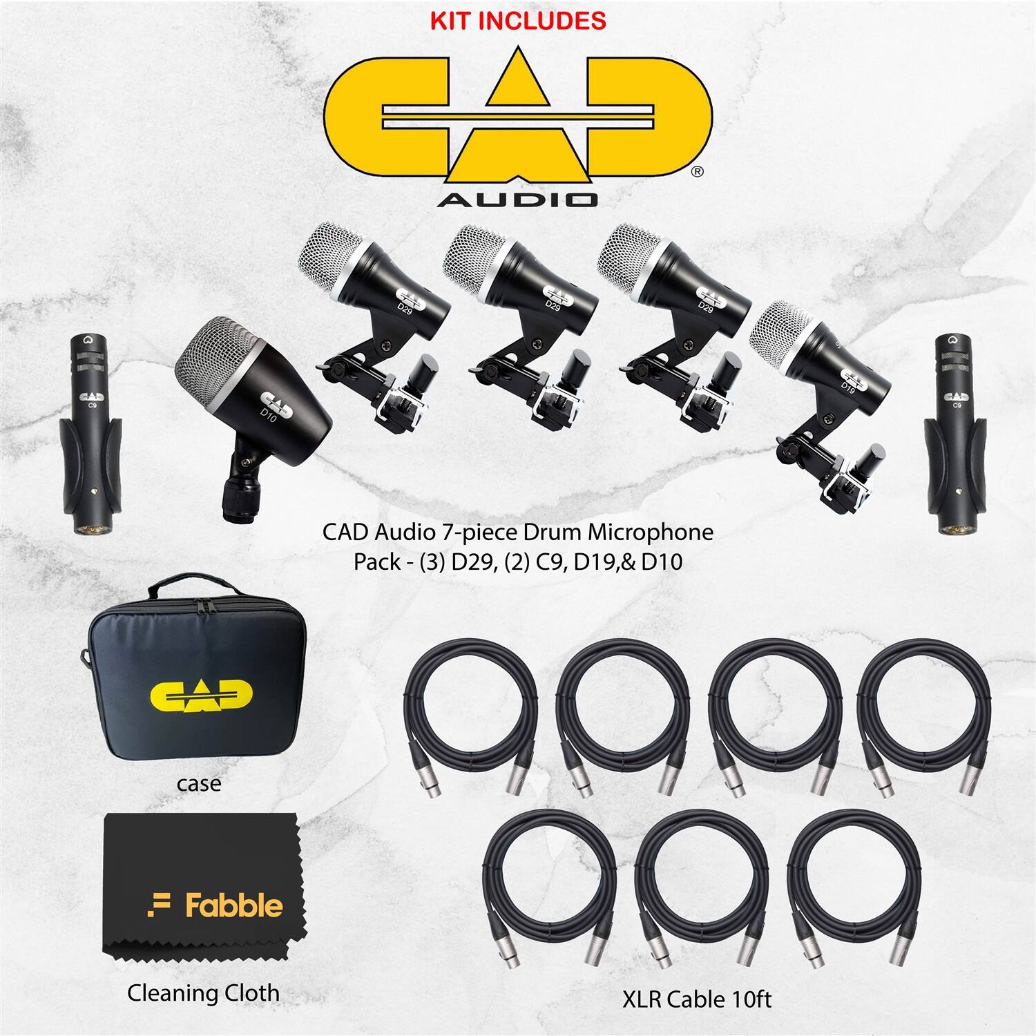 KIT INCLUDES

CAD Audio 7-piece Drum Microphone Pack - (3) D29, (2) C9, D19, & D10

- CAD case
- Fabble Cleaning Cloth
- XLR Cable 10ft