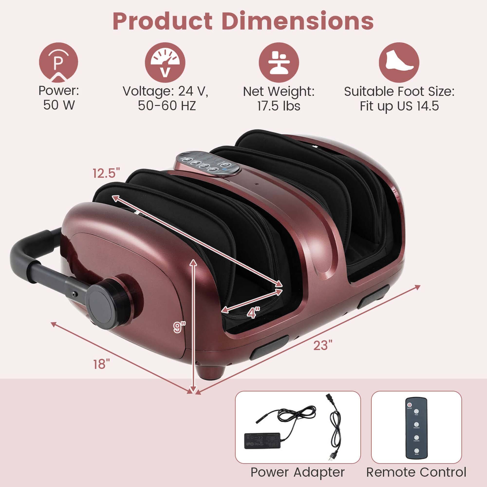 Product Dimensions:
- Power: 50 W
- Voltage: 24 V, 50-60 HZ
- Net Weight: 17.5 lbs
- Suitable Foot Size: Fit up US 14.5
- 12.5"
- 18"
- 9"
- 9 4"
- 23"

Power Adapter:
- Remote Control: Included