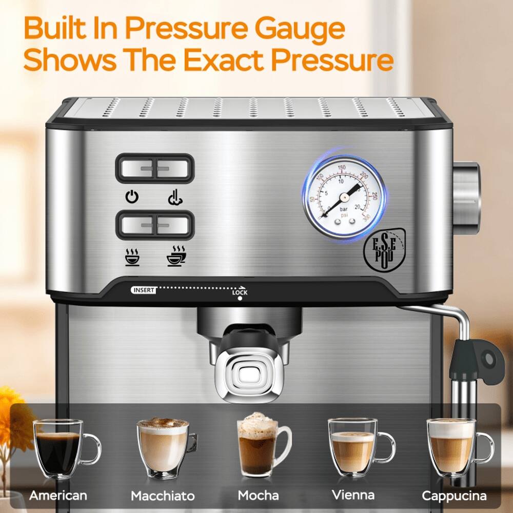 Built In Pressure Gauge Shows The Exact Pressure

150 1 10 200 2 5 2 bar psi 20 250

E.S.E

E S E

POU

INSERT LOCK

American

Macchiato

Mocha

Vienna

Cappuccina