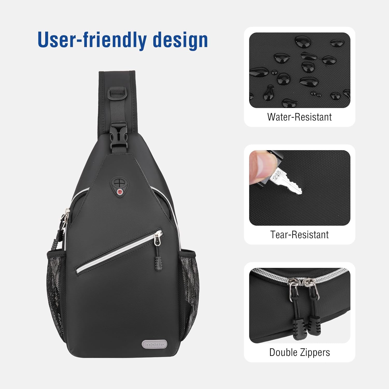User-friendly design  
Water-Resistant  
Tear-Resistant  
Double Zippers