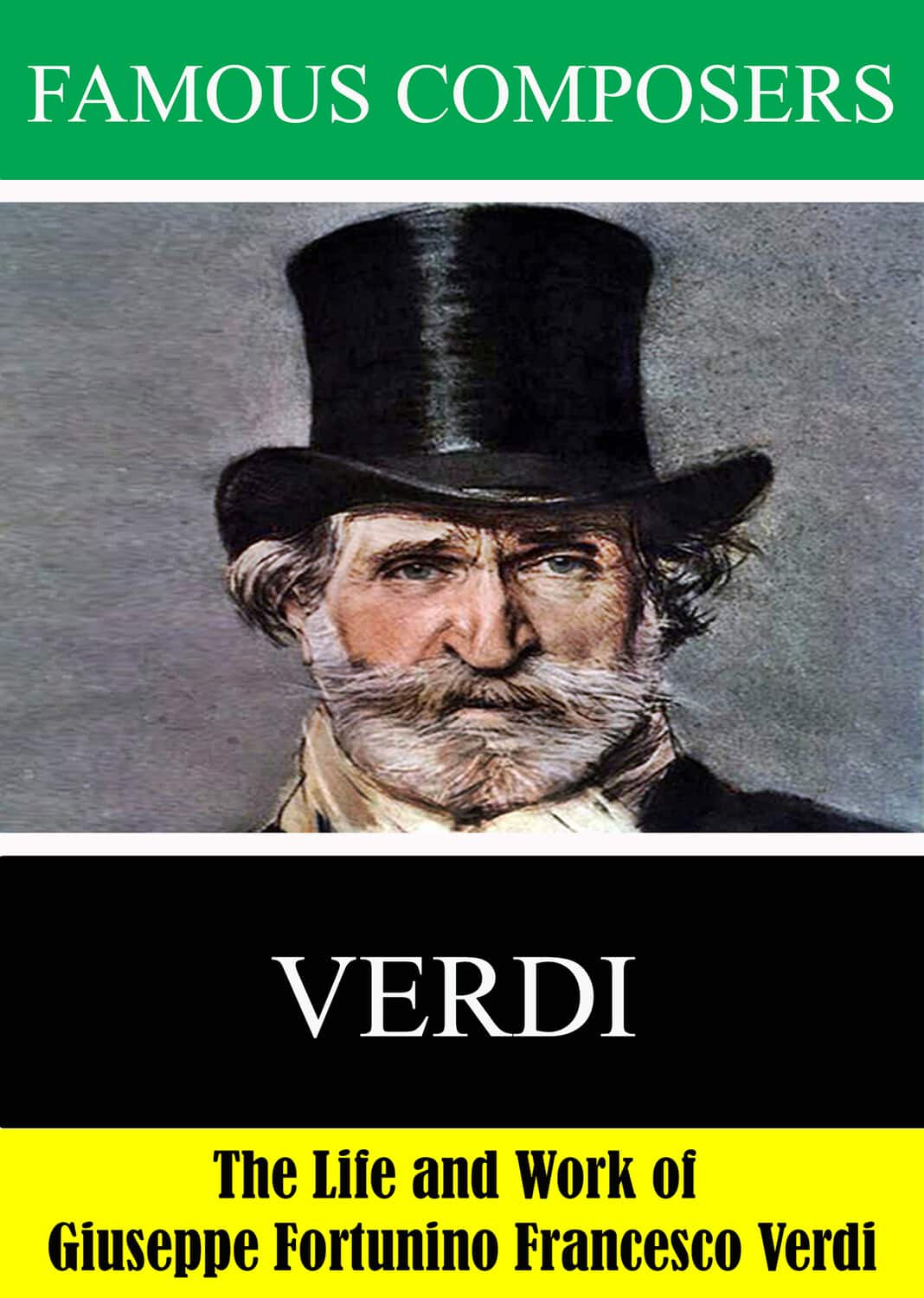 Famous Composers: The Life and Work of Giuseppe Fortunino Francesco Verdi  - DVD
