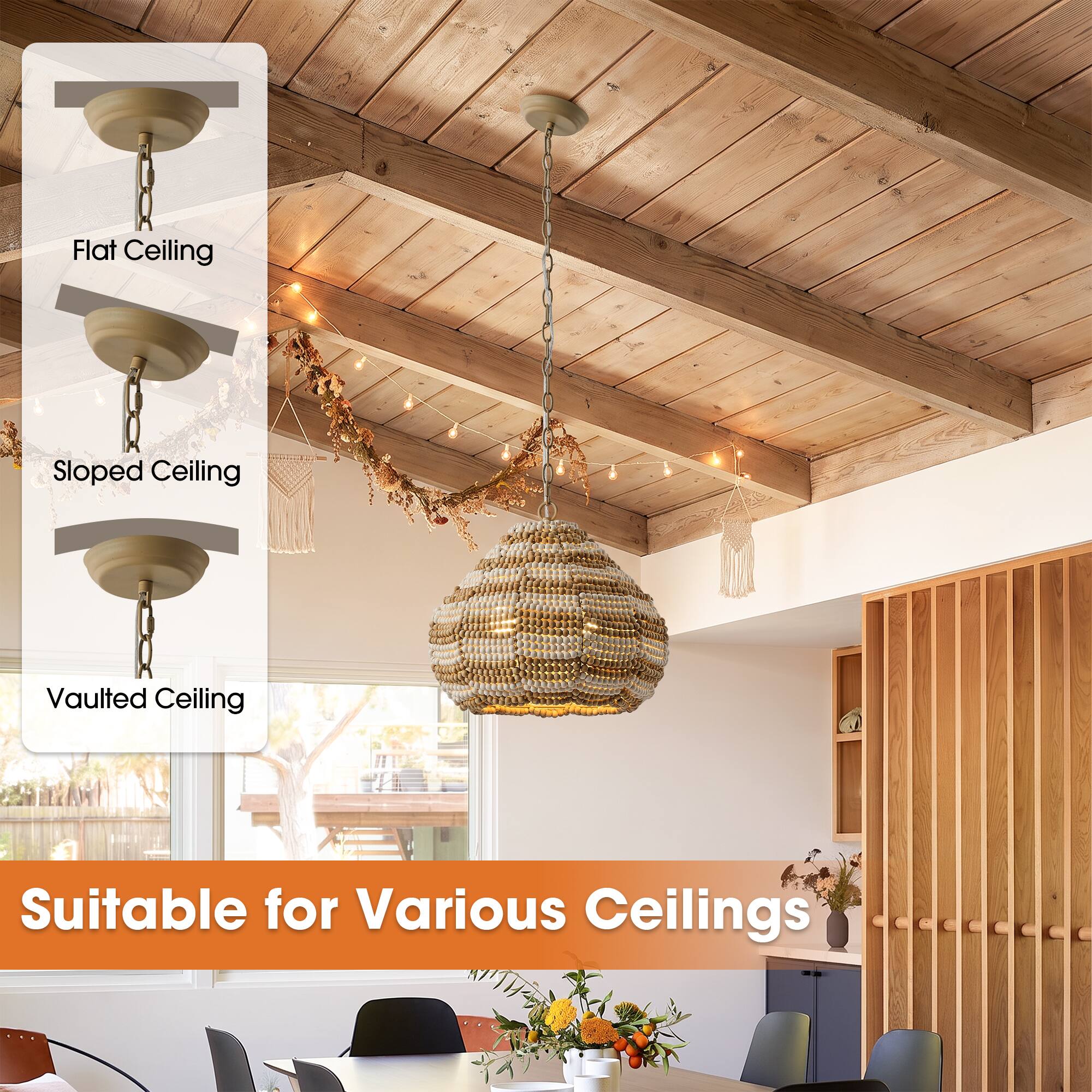 Flat Ceiling  
Sloped Ceiling  
Vaulted Ceiling  
Suitable for Various Ceilings