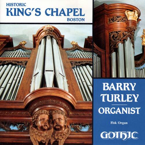Barry Turley - Historic King's Chapel Boston  - COMPACT DISCS