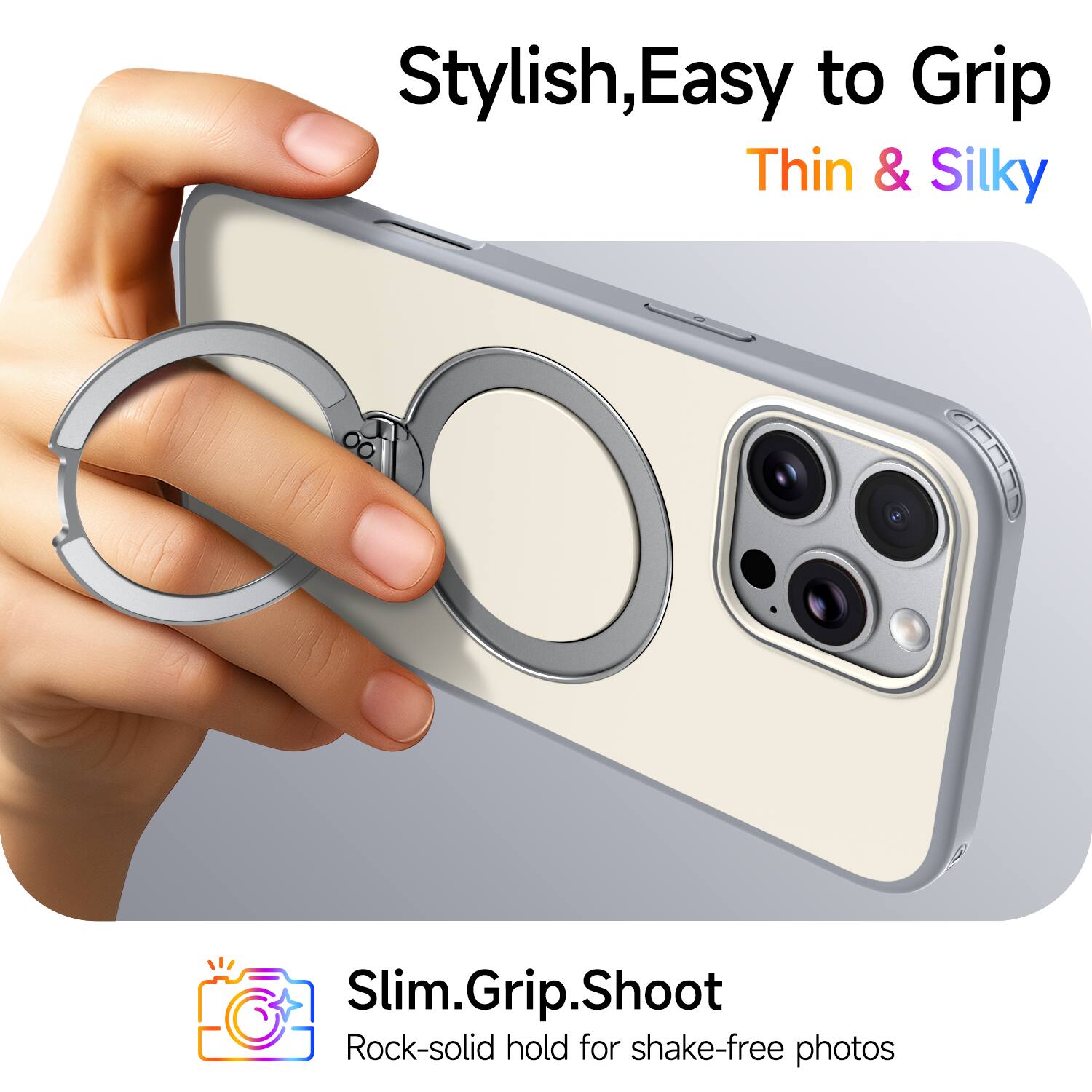 Stylish, Easy to Grip, Thin & Silky

Slim.Grip.Shoot

Rock-solid hold for shake-free photos