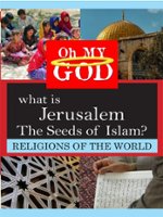 What Is Jerusalem: The Seeds of Islam? - Front_Zoom