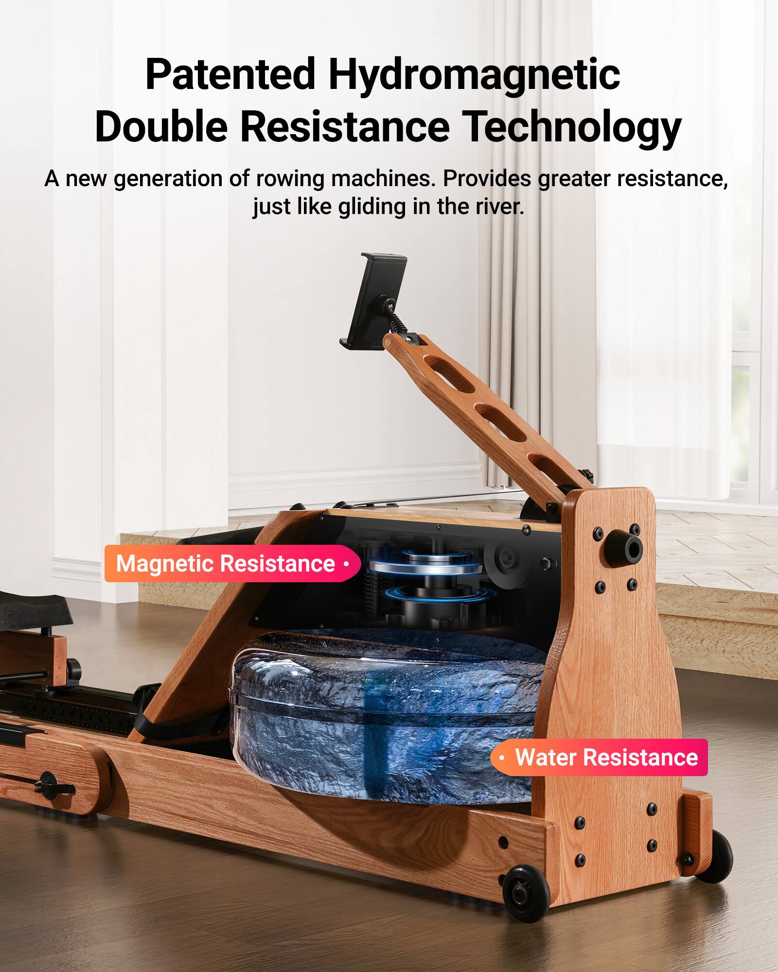 Patented Hydromagnetic Double Resistance Technology  
A new generation of rowing machines. Provides greater resistance, just like gliding in the river.  

Magnetic Resistance  
Water Resistance